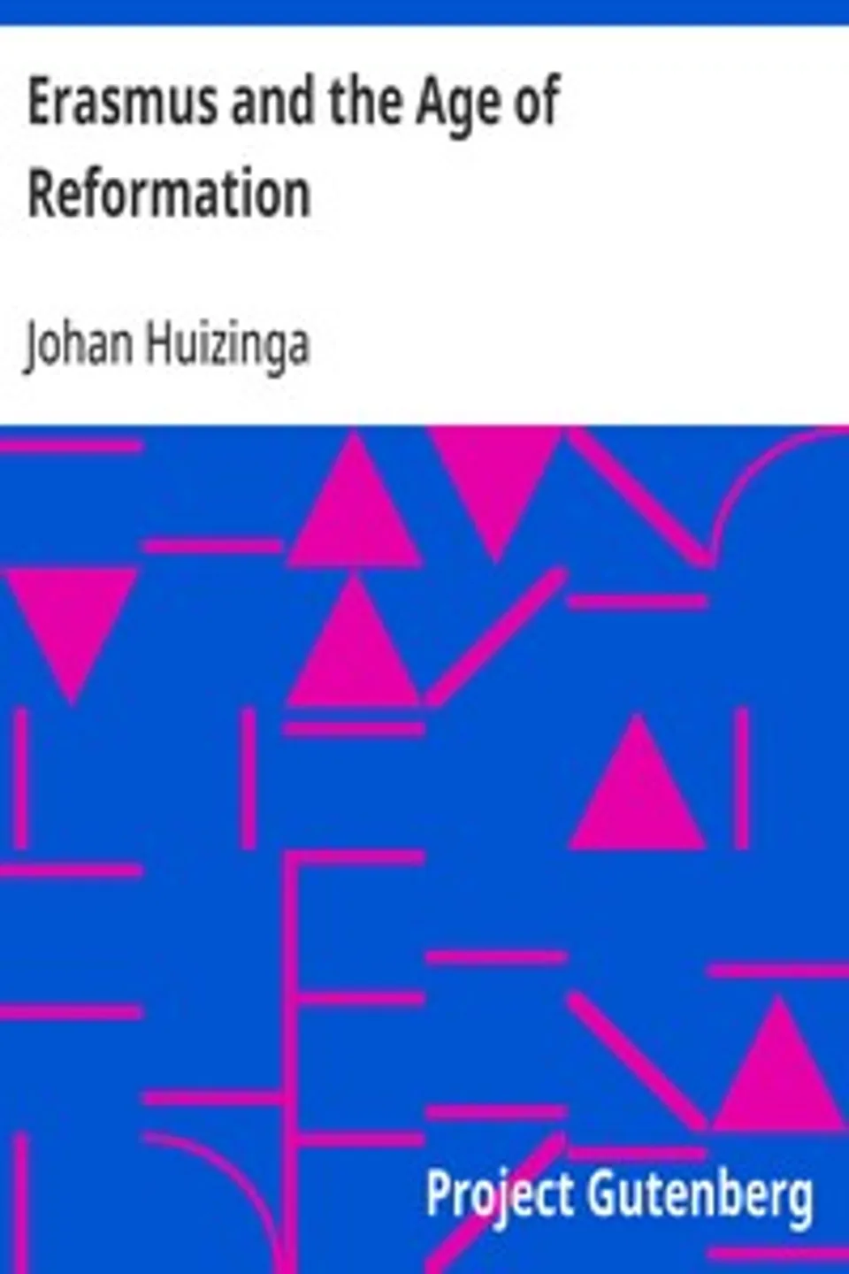 Erasmus and the Age of Reformation, Johan Huizinga