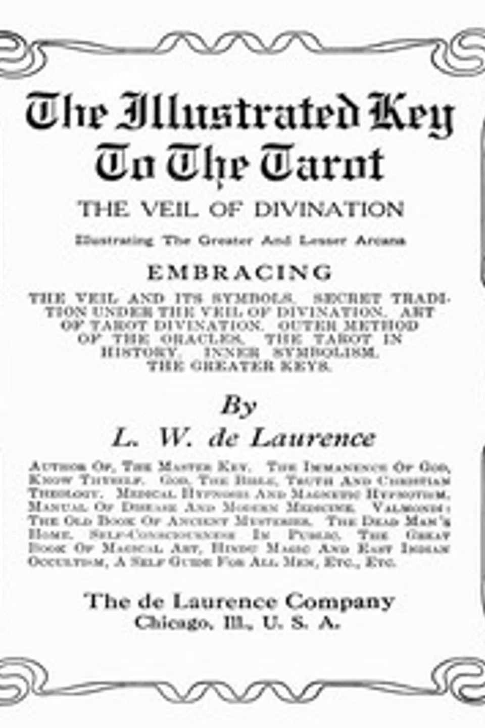 The Illustrated Key to the Tarot: The Veil of Divination, L. W. (Lauron William) De Laurence