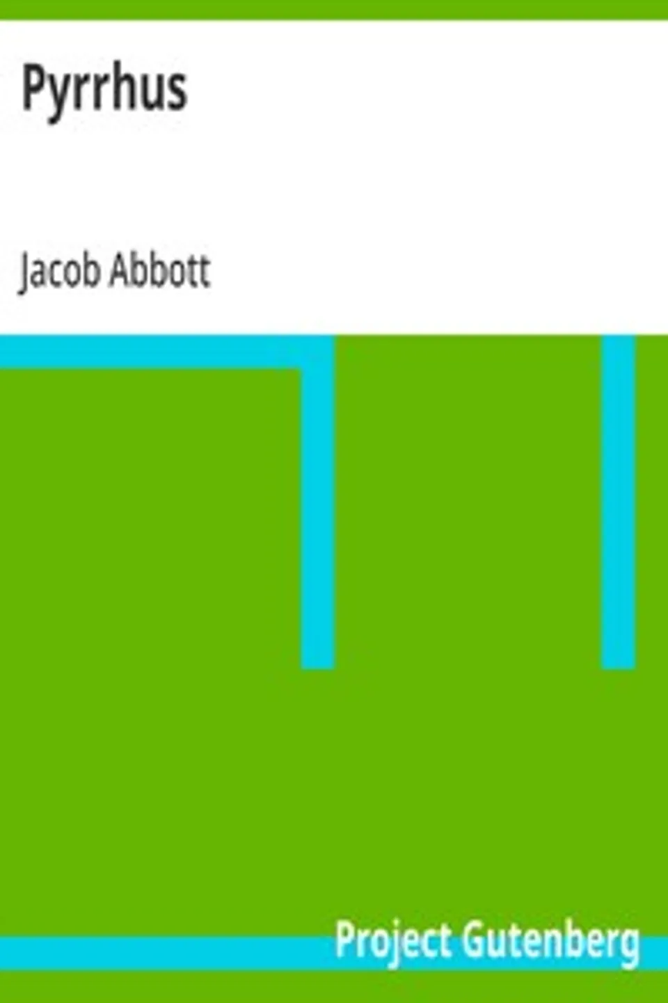 Pyrrhus: Makers of History, Jacob Abbott