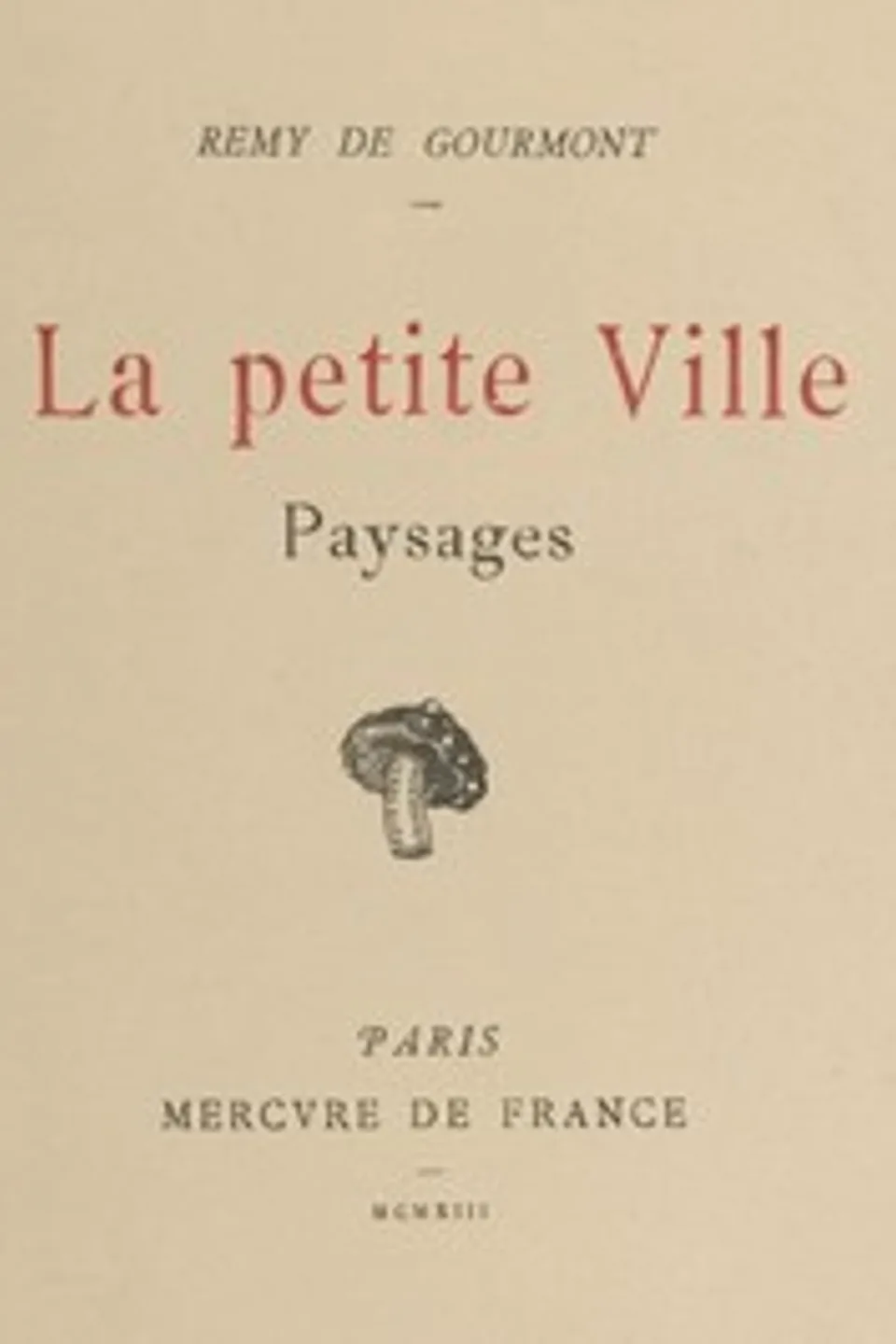La petite Ville; Paysages, Remy de Gourmont
