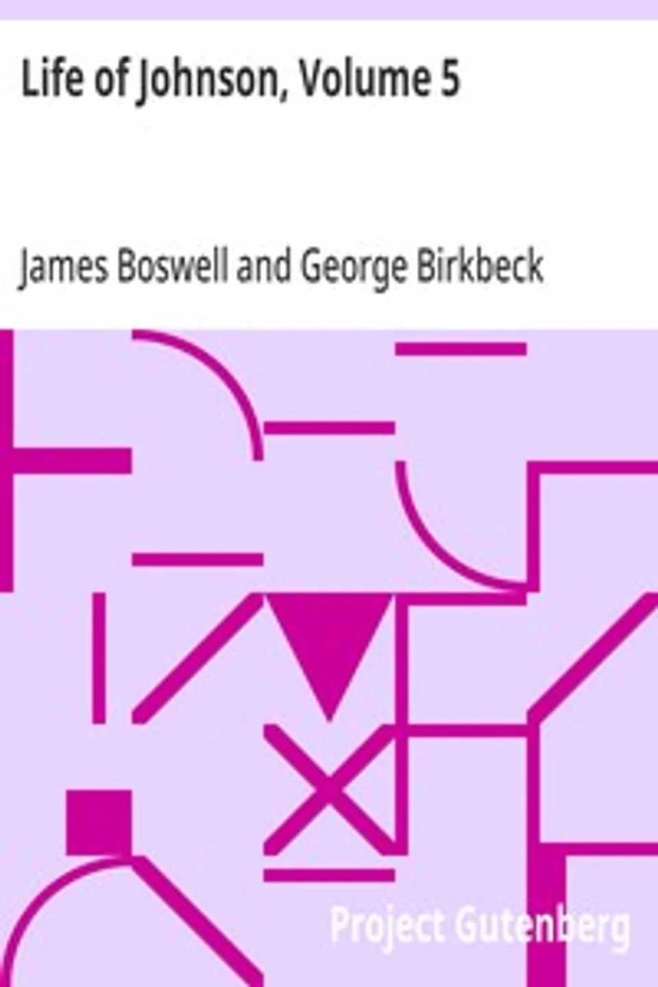 Life of Johnson, Volume 5: Tour to the Hebrides (1773) and Journey into North Wales (1774), James Boswell
