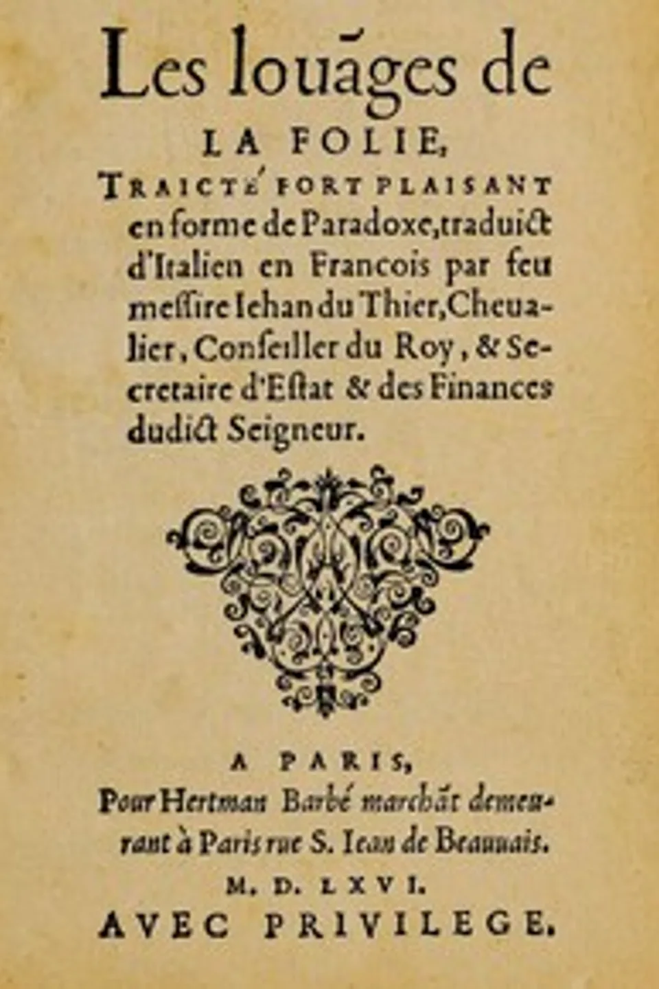 Les louanges de la Folie: Traicté fort plaisant en forme de paradoxe, traduict d'Italien en François par feu messire Jehan du Thier