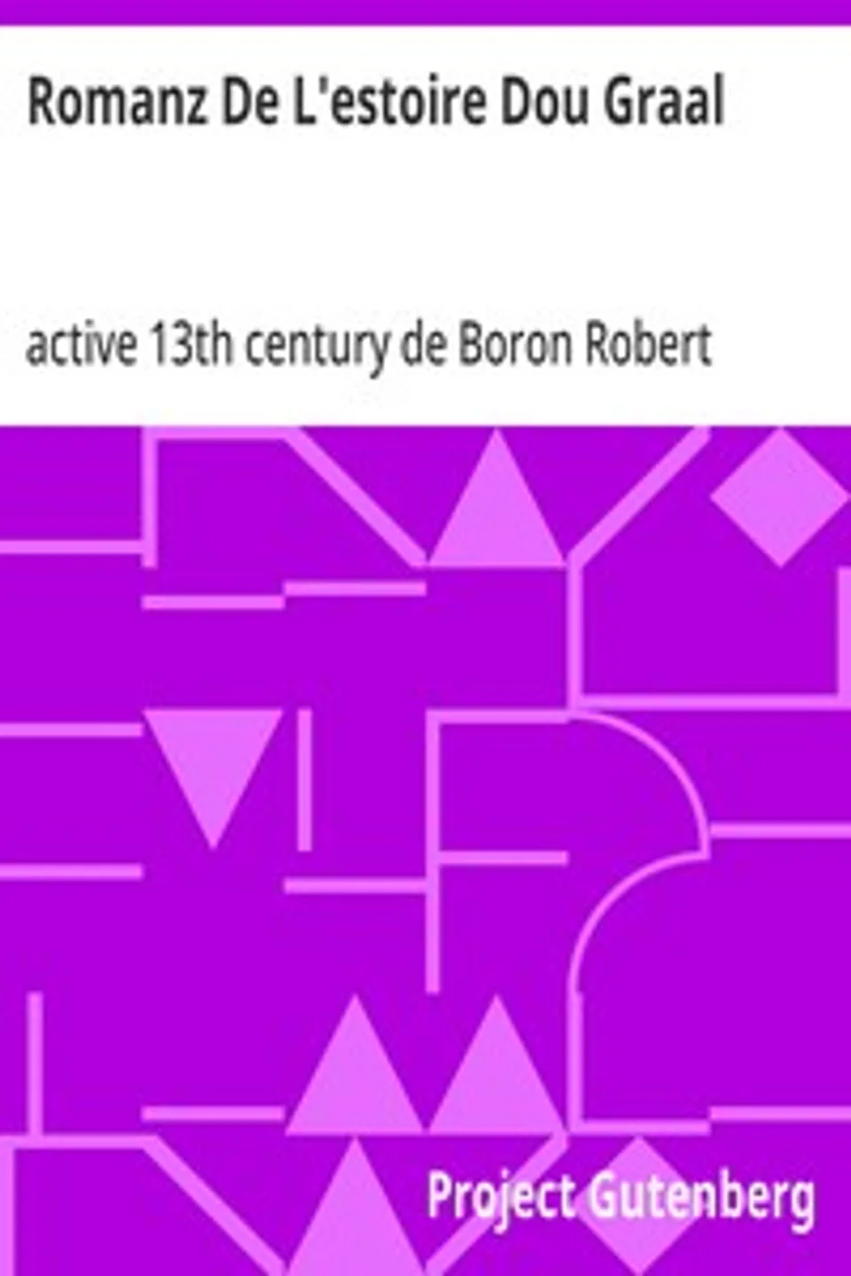 Romanz De L'estoire Dou Graal, Robert de Boron