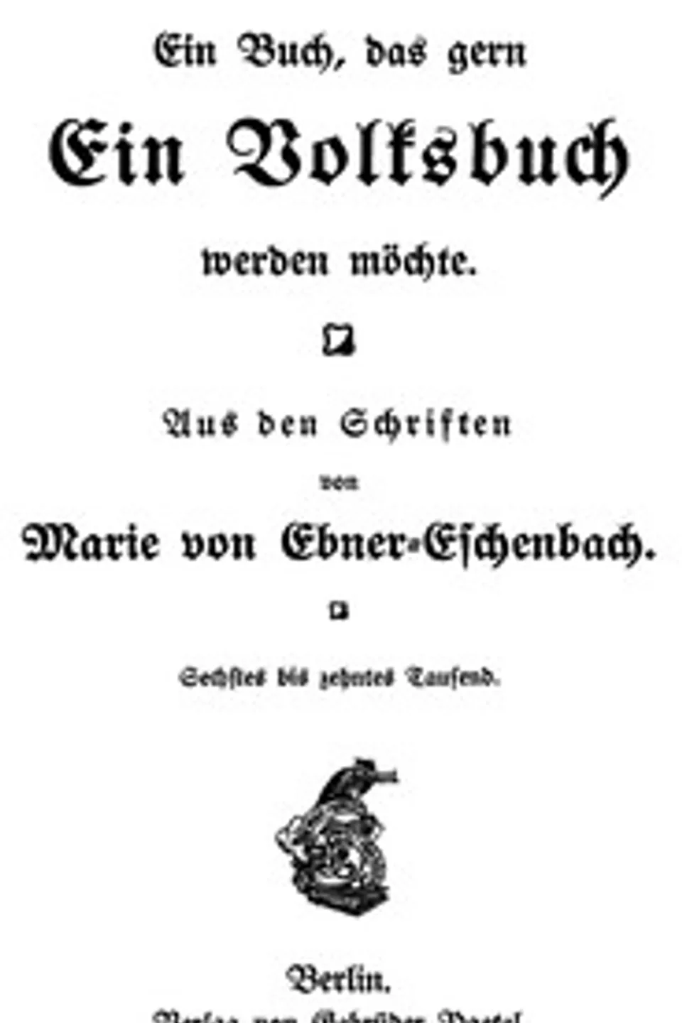 Ein Buch, das gern ein Volksbuch werden möchte, Marie von Ebner-Eschenbach