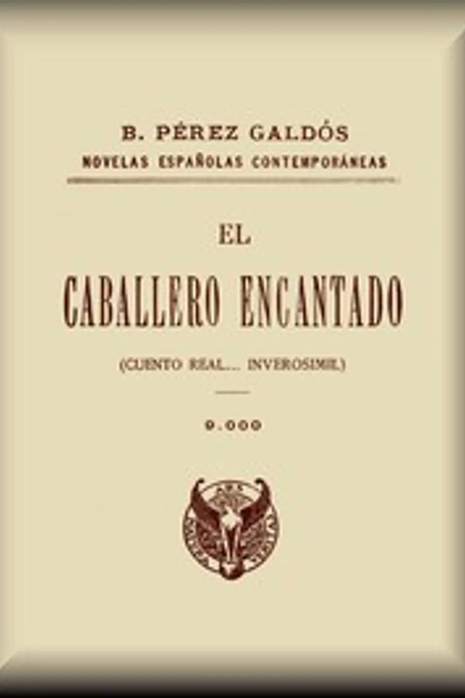 El caballero encantado (cuento real... inverosí­mil), Benito Pérez Galdós