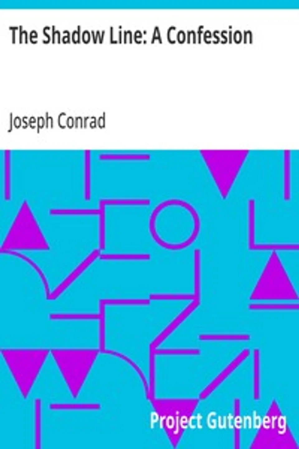 The Shadow Line: A Confession, Joseph Conrad