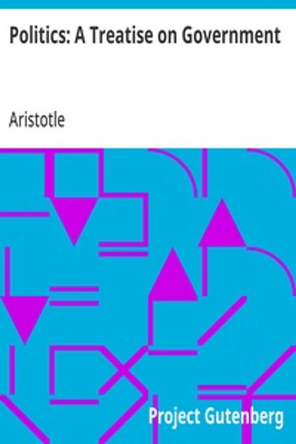 Politics: A Treatise on Government, Aristotle