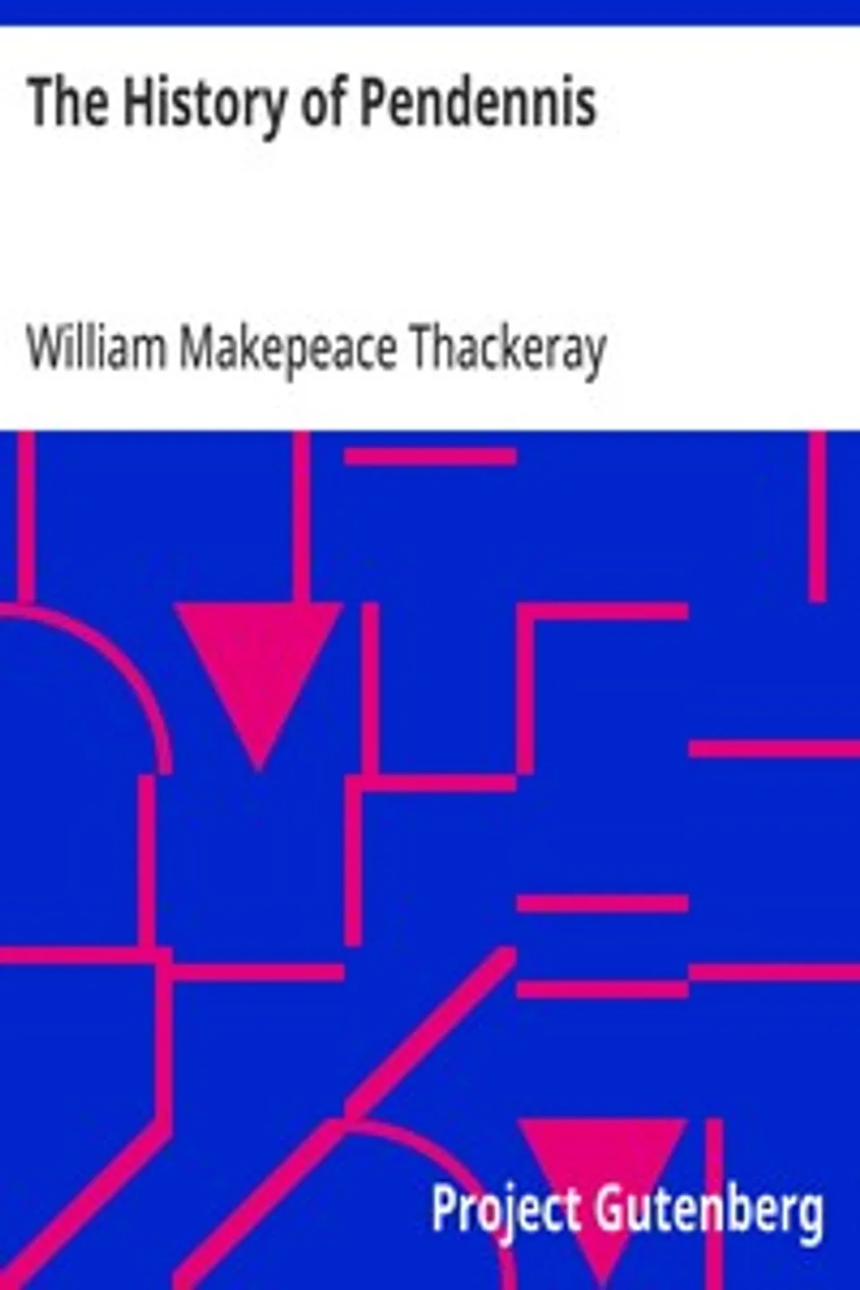 The History of Pendennis, William Makepeace Thackeray