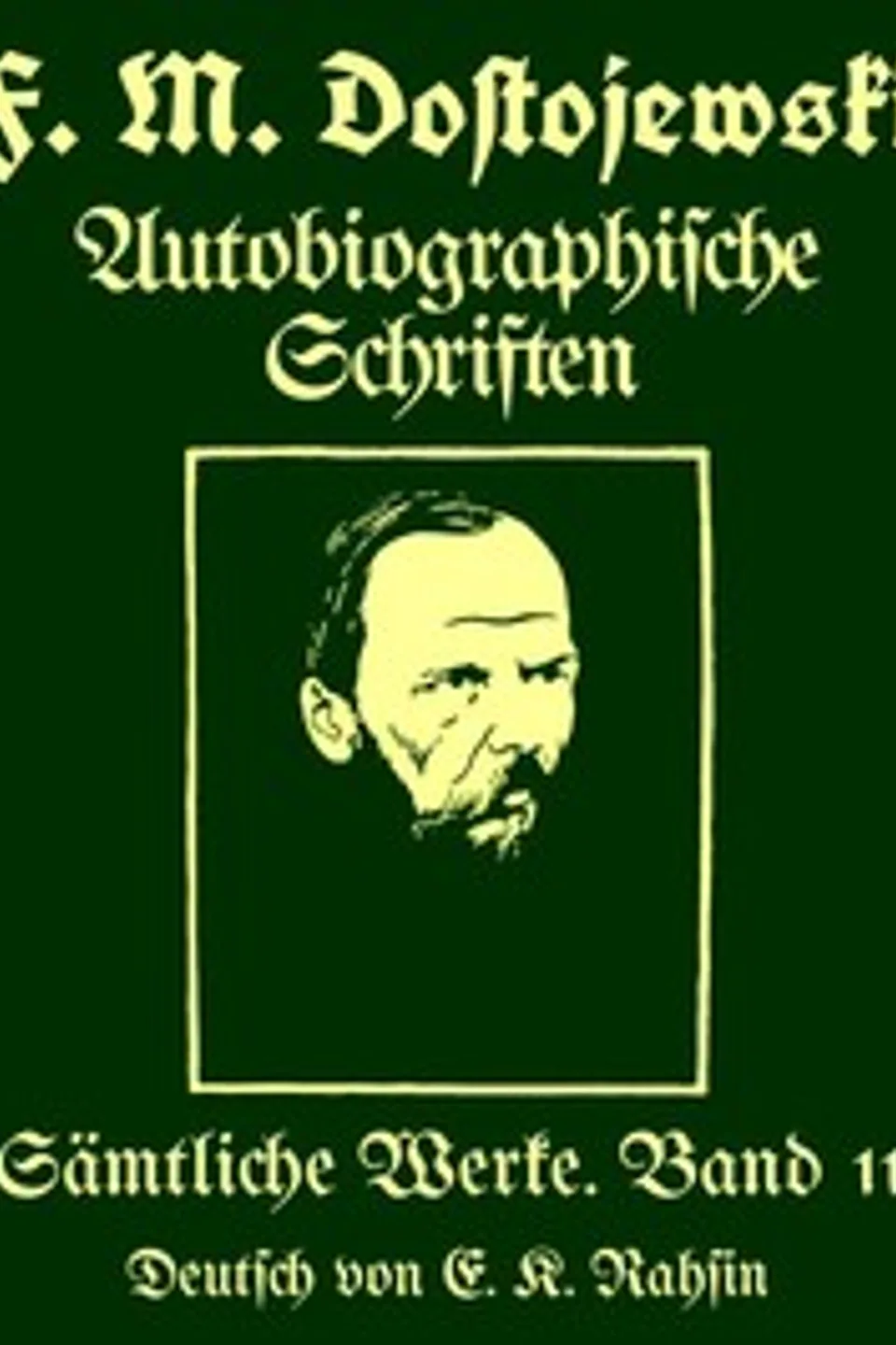 Sämtliche Werke 11 : $b Autobiographische Schriften, Fyodor Dostoyevsky