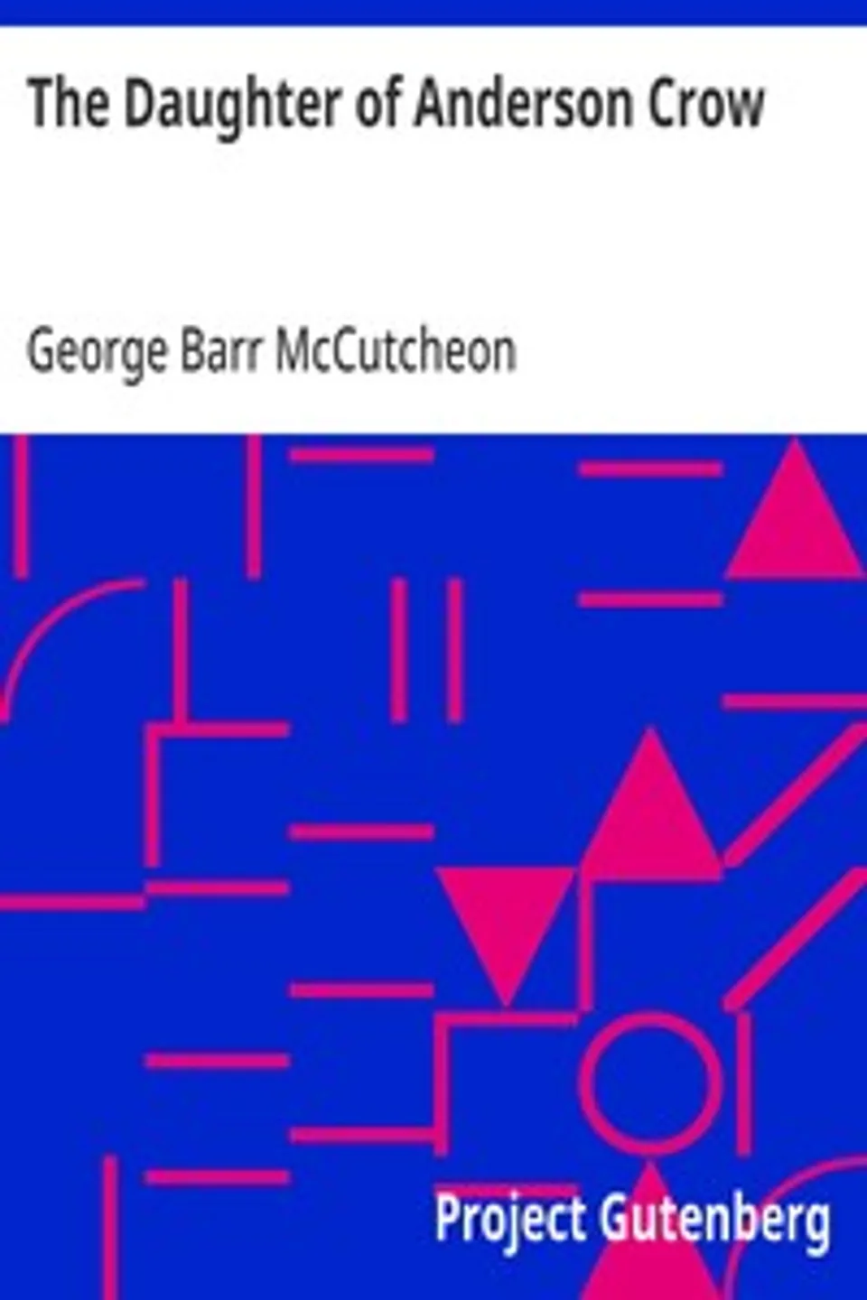 The Daughter of Anderson Crow, George Barr McCutcheon