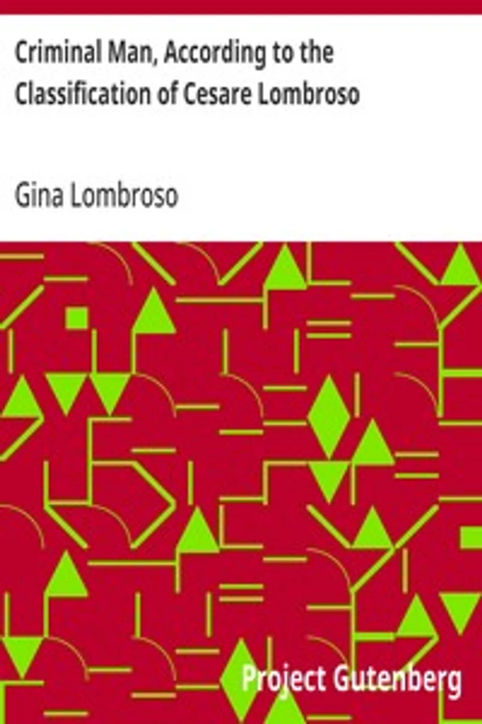 Criminal Man, According to the Classification of Cesare Lombroso, Gina Lombroso