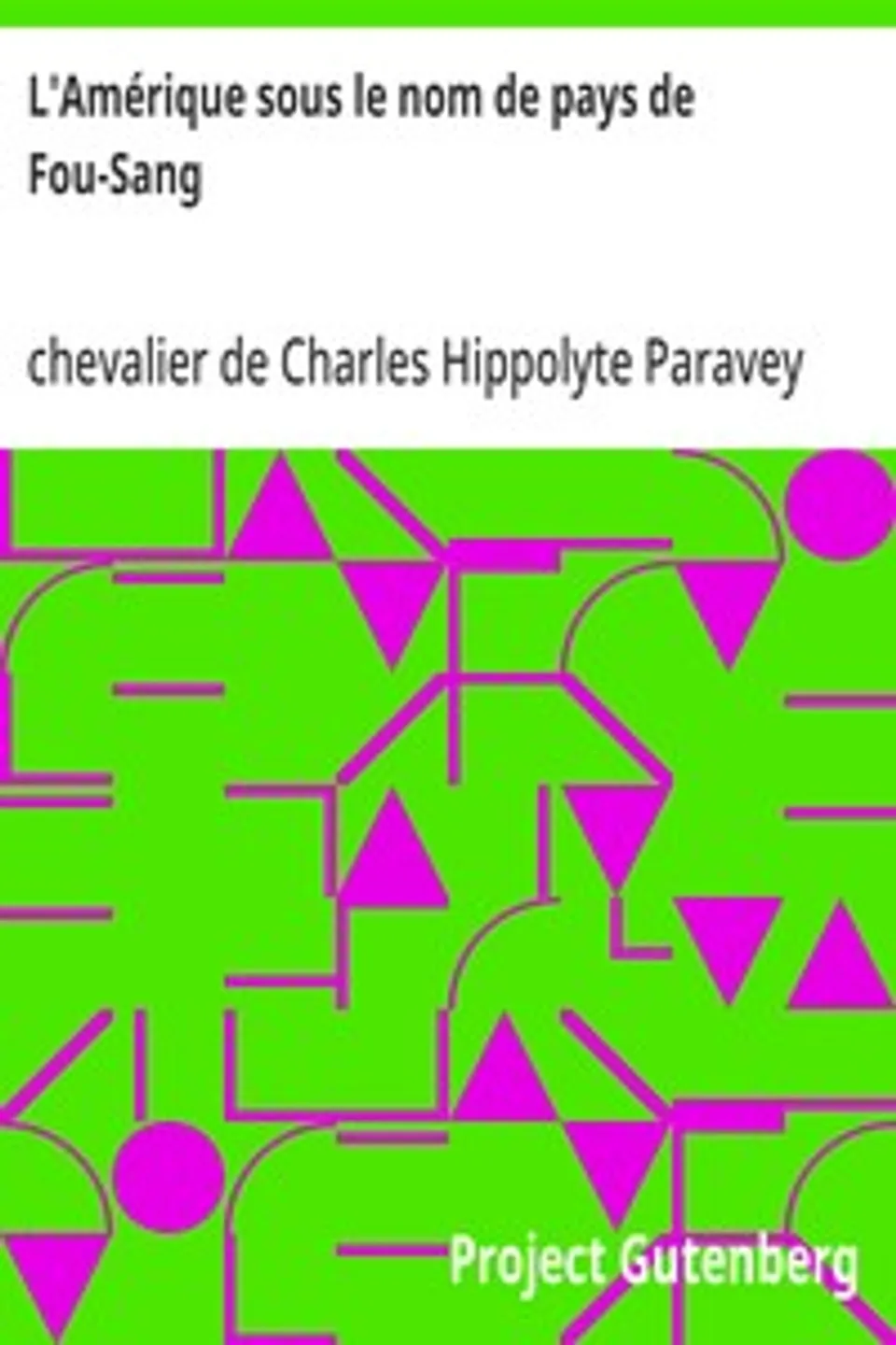 L'Amérique sous le nom de pays de Fou-Sang, Charles Hippolyte Paravey chevalier de