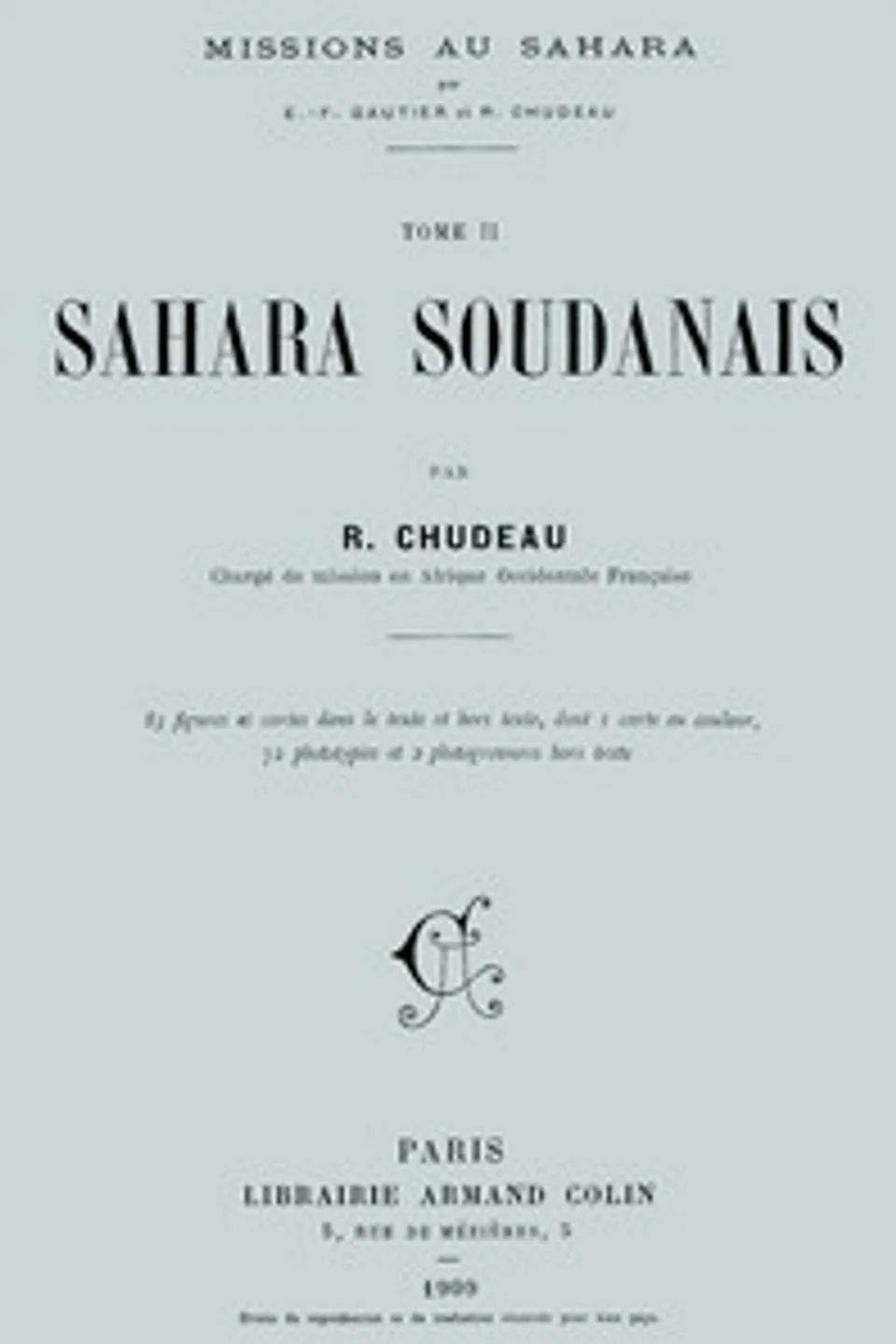 Missions au Sahara, tome 2 : $b Sahara soudanais, René Chudeau