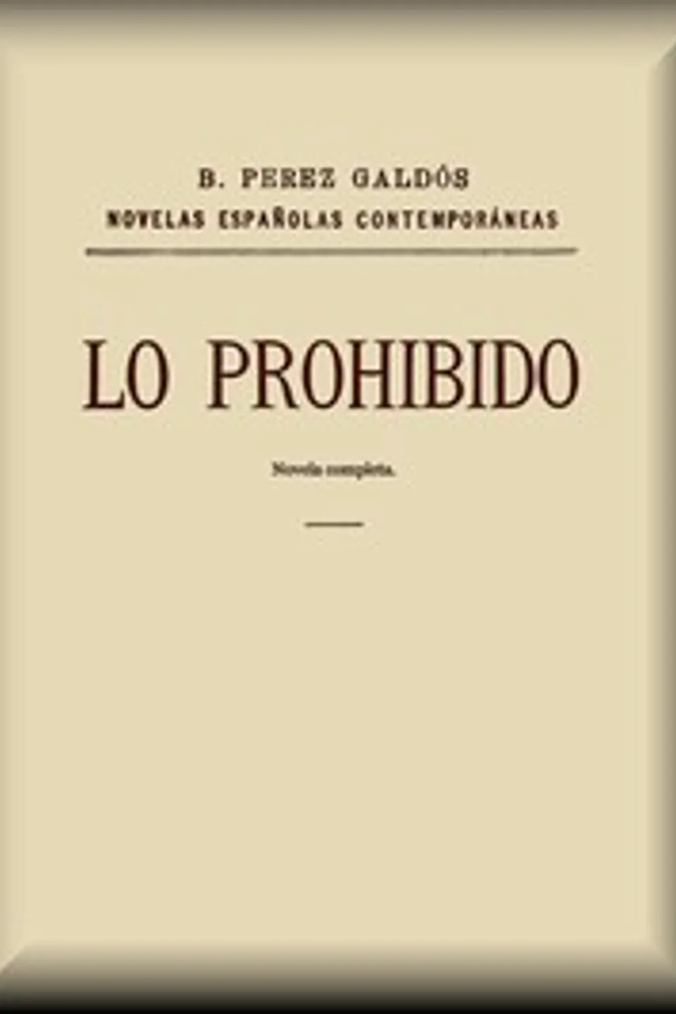 Lo prohibido (novela completa), Benito Pérez Galdós