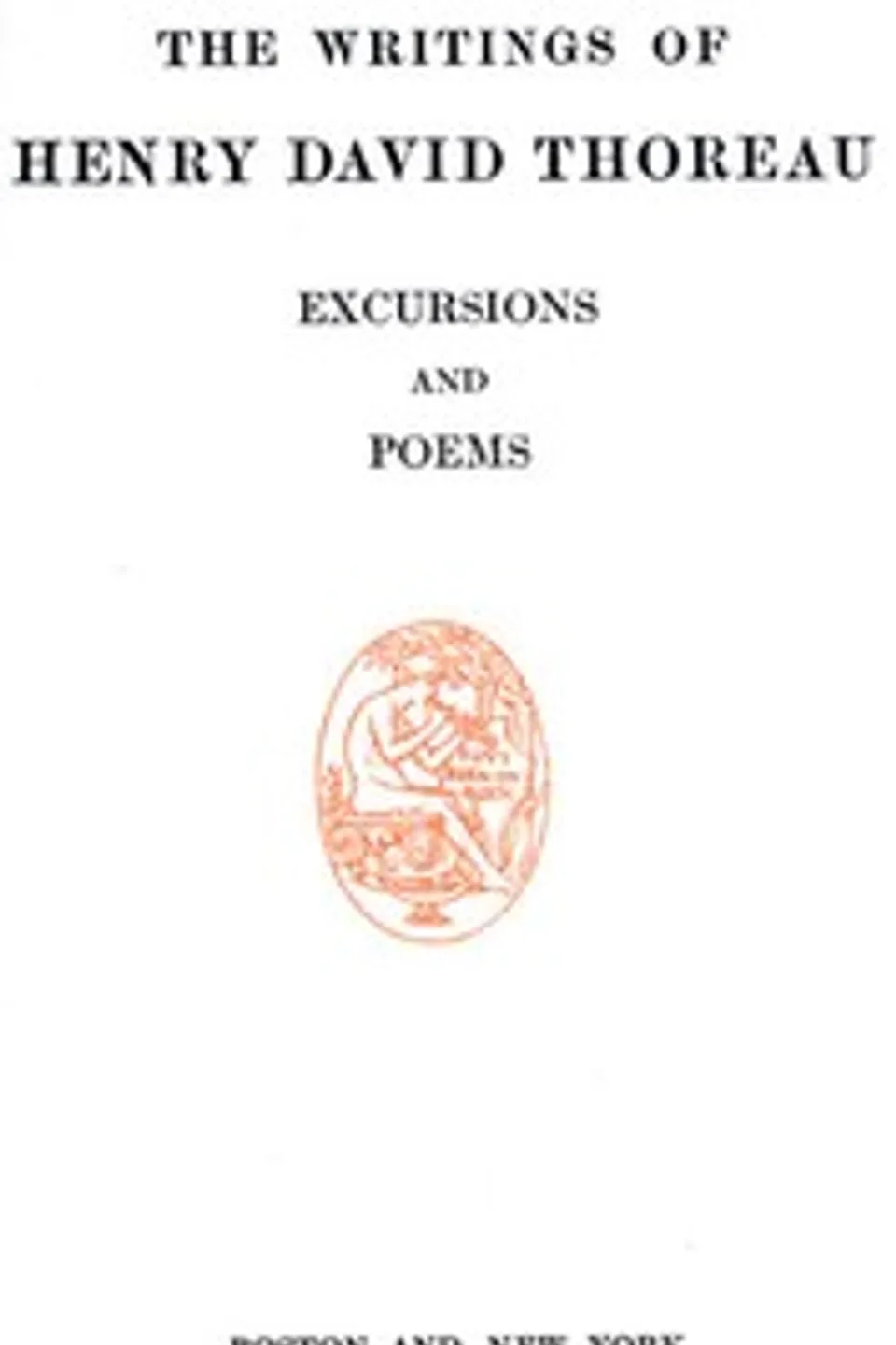 Excursions, and Poems: The Writings of Henry David Thoreau, Volume 05 (of 20), Henry David Thoreau