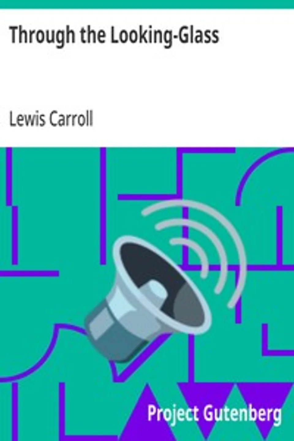 Through the Looking-Glass, Lewis Carroll