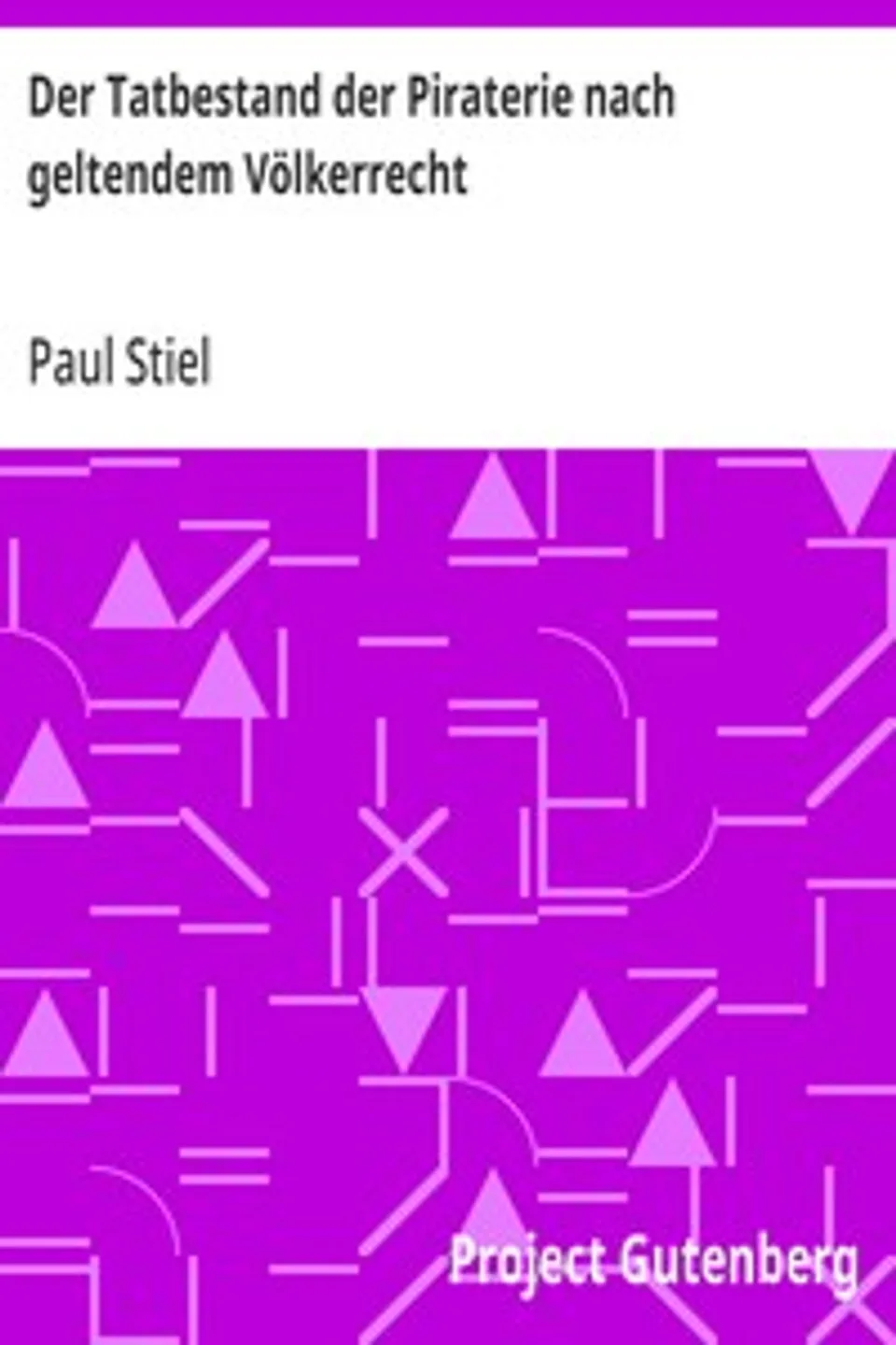 Der Tatbestand der Piraterie nach geltendem Völkerrecht, Paul Stiel