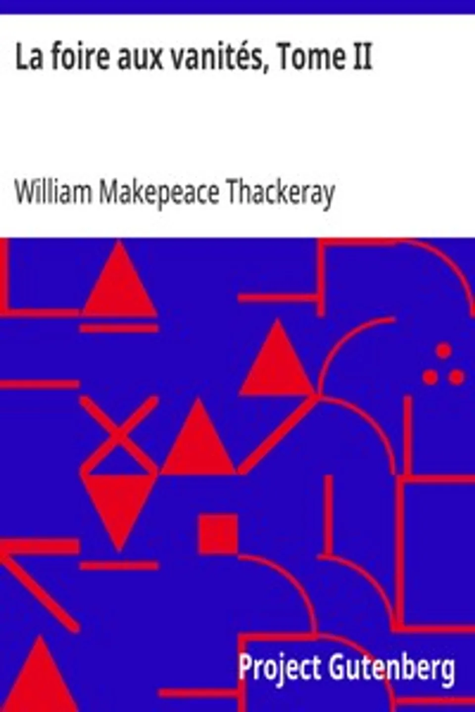 La foire aux vanités, Tome II, William Makepeace Thackeray