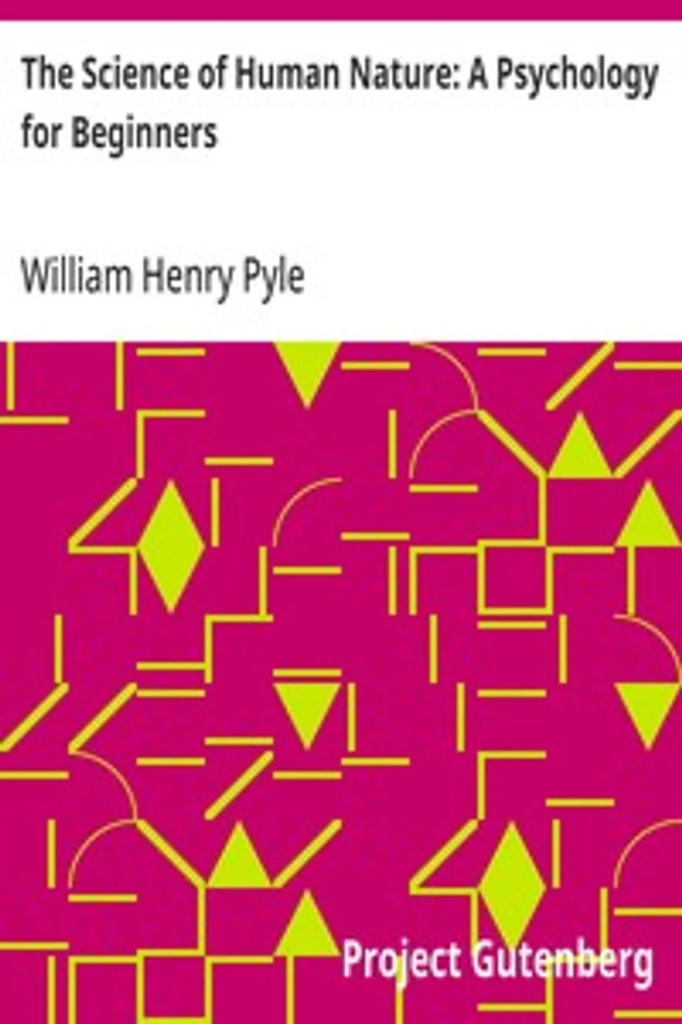 The Science of Human Nature: A Psychology for Beginners, William Henry Pyle