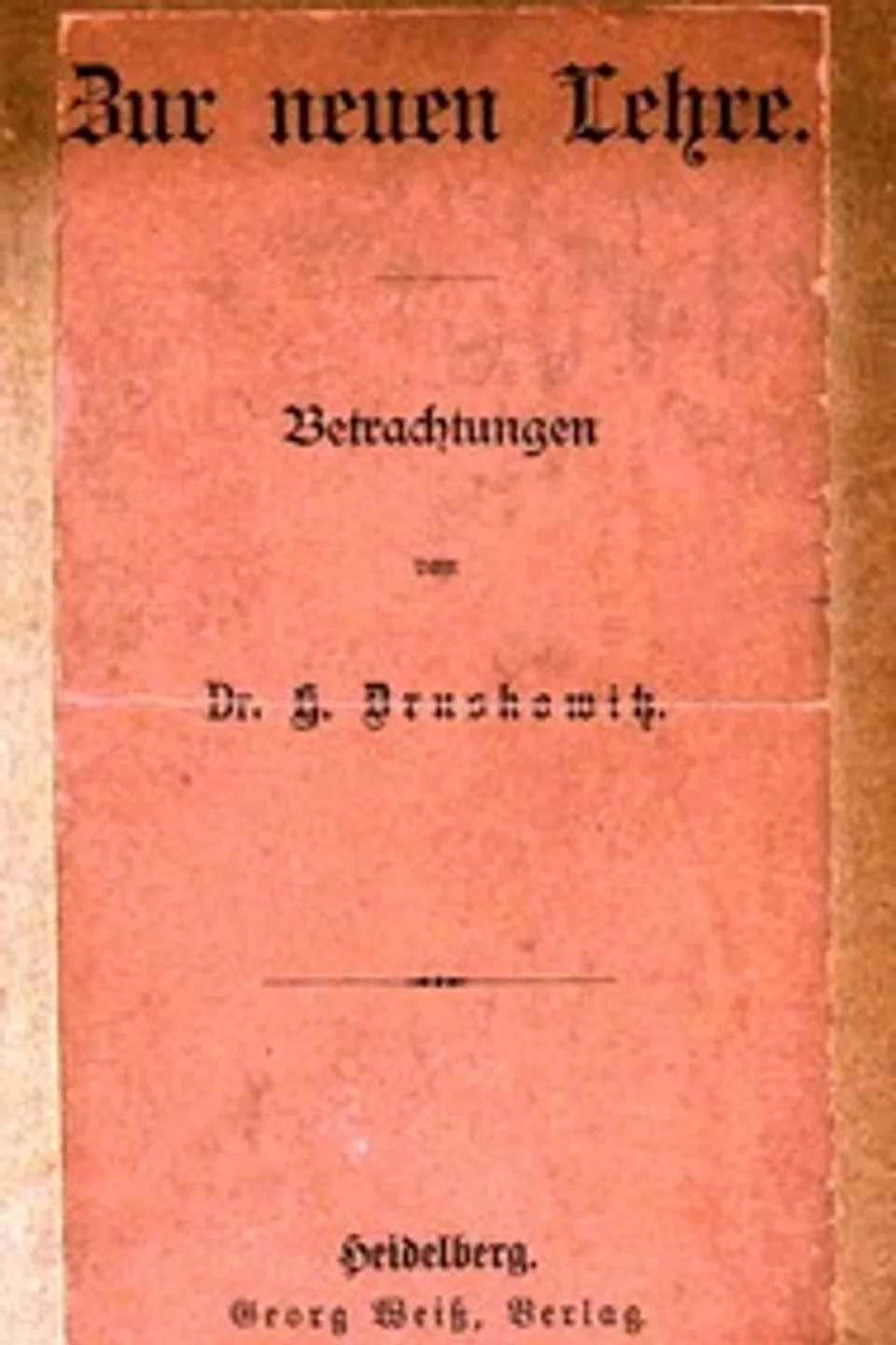 Zur neuen Lehre: Betrachtungen, H. Druskowitz