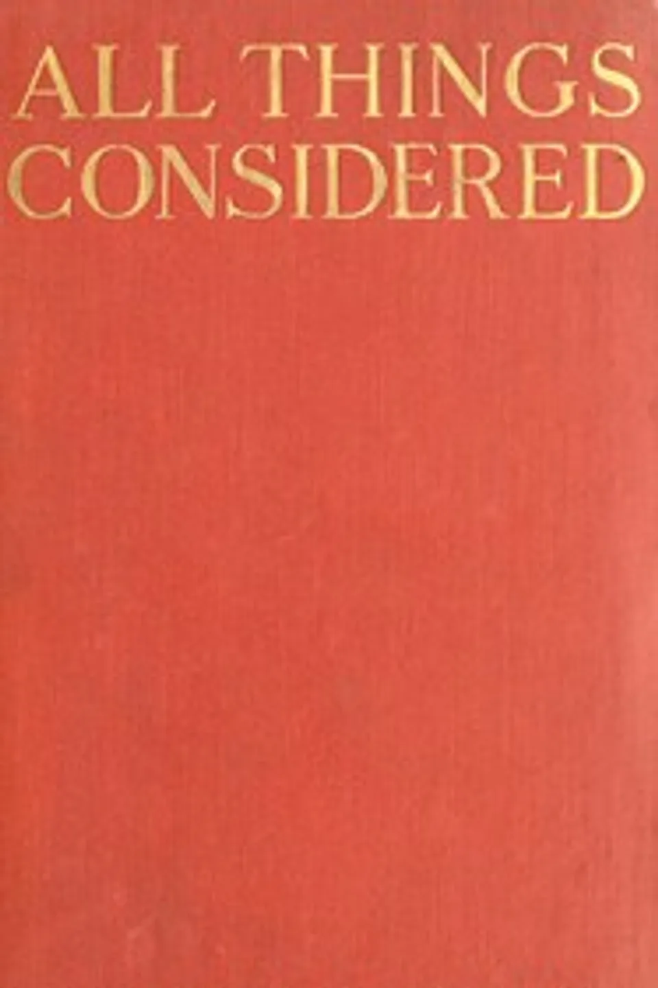 All Things Considered, G. K. (Gilbert Keith) Chesterton