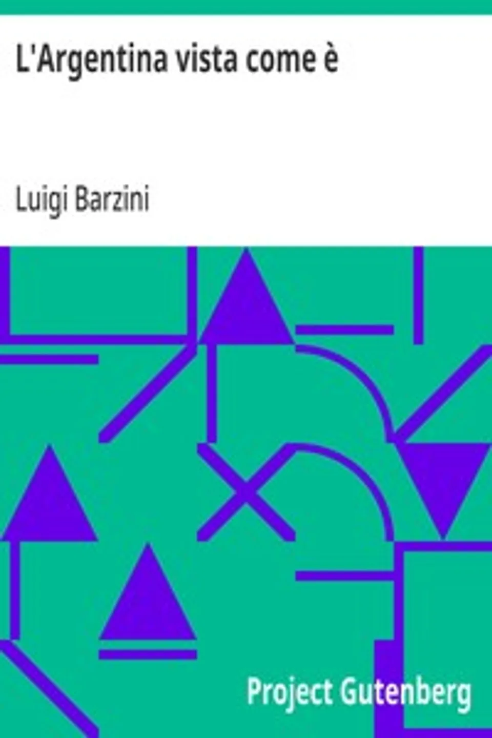 L'Argentina vista come è, Luigi Barzini