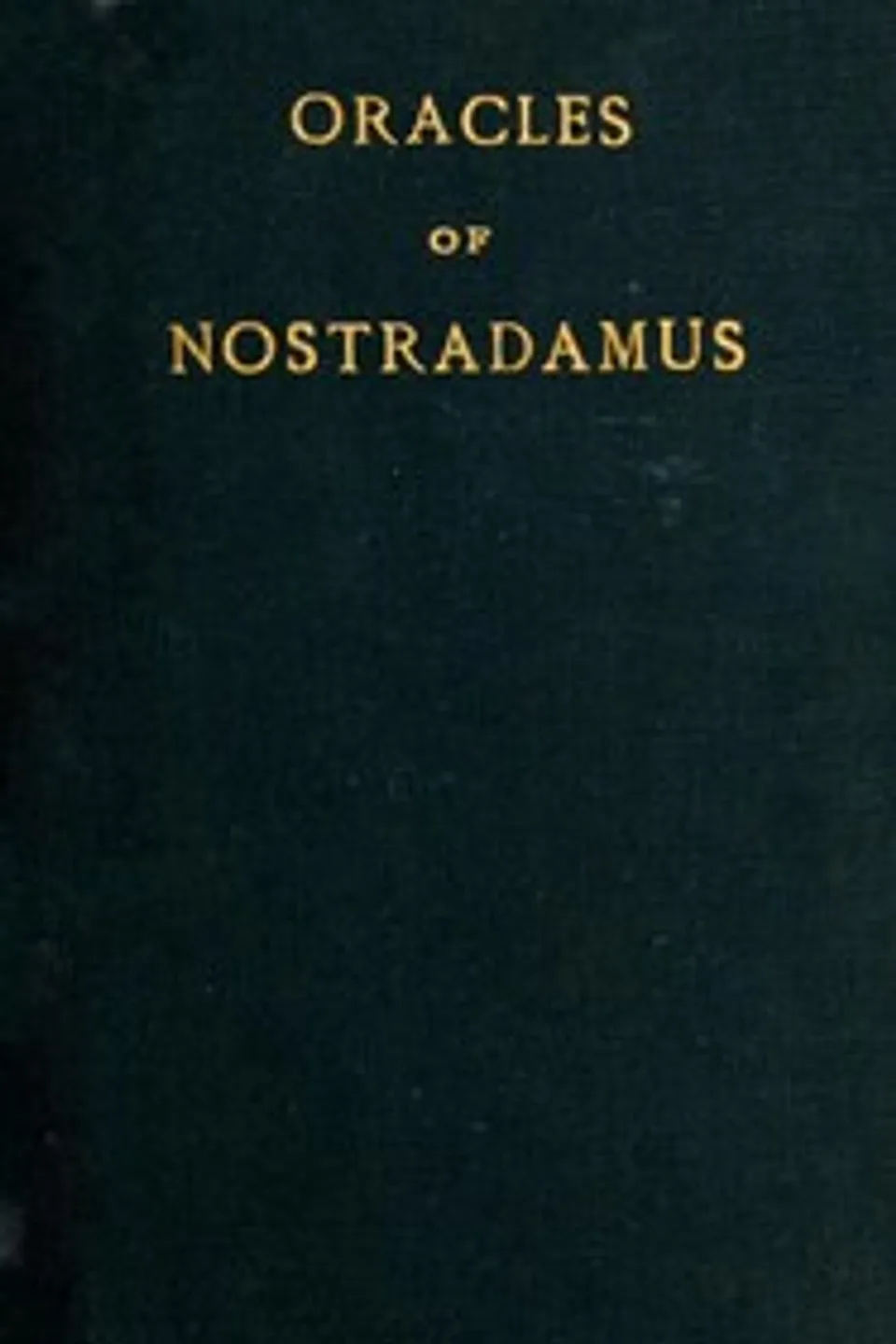 Oracles of Nostradamus, Nostradamus