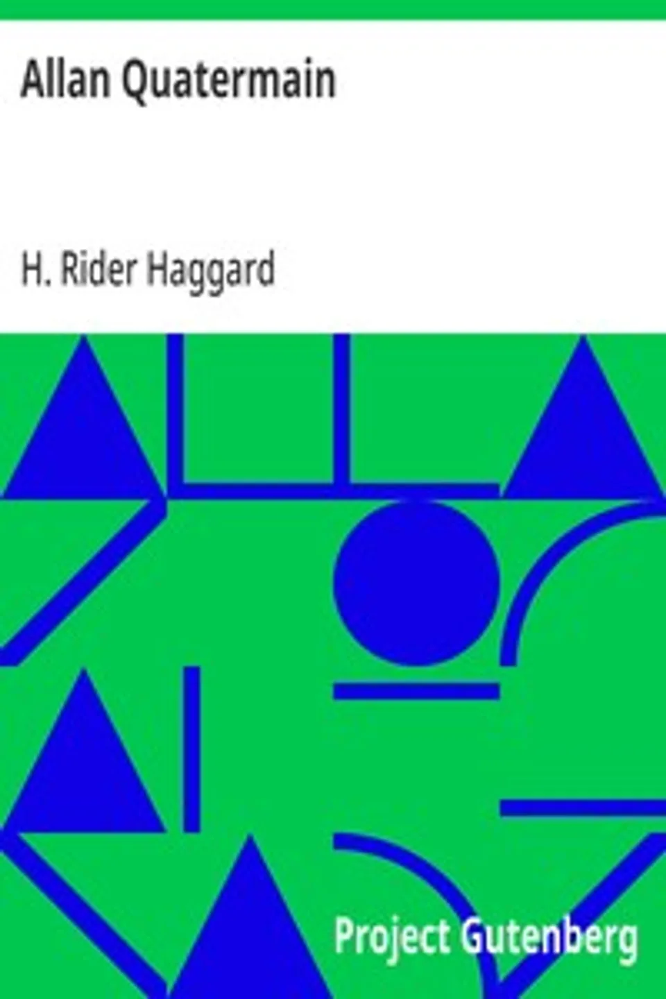 Allan Quatermain, H. Rider (Henry Rider) Haggard