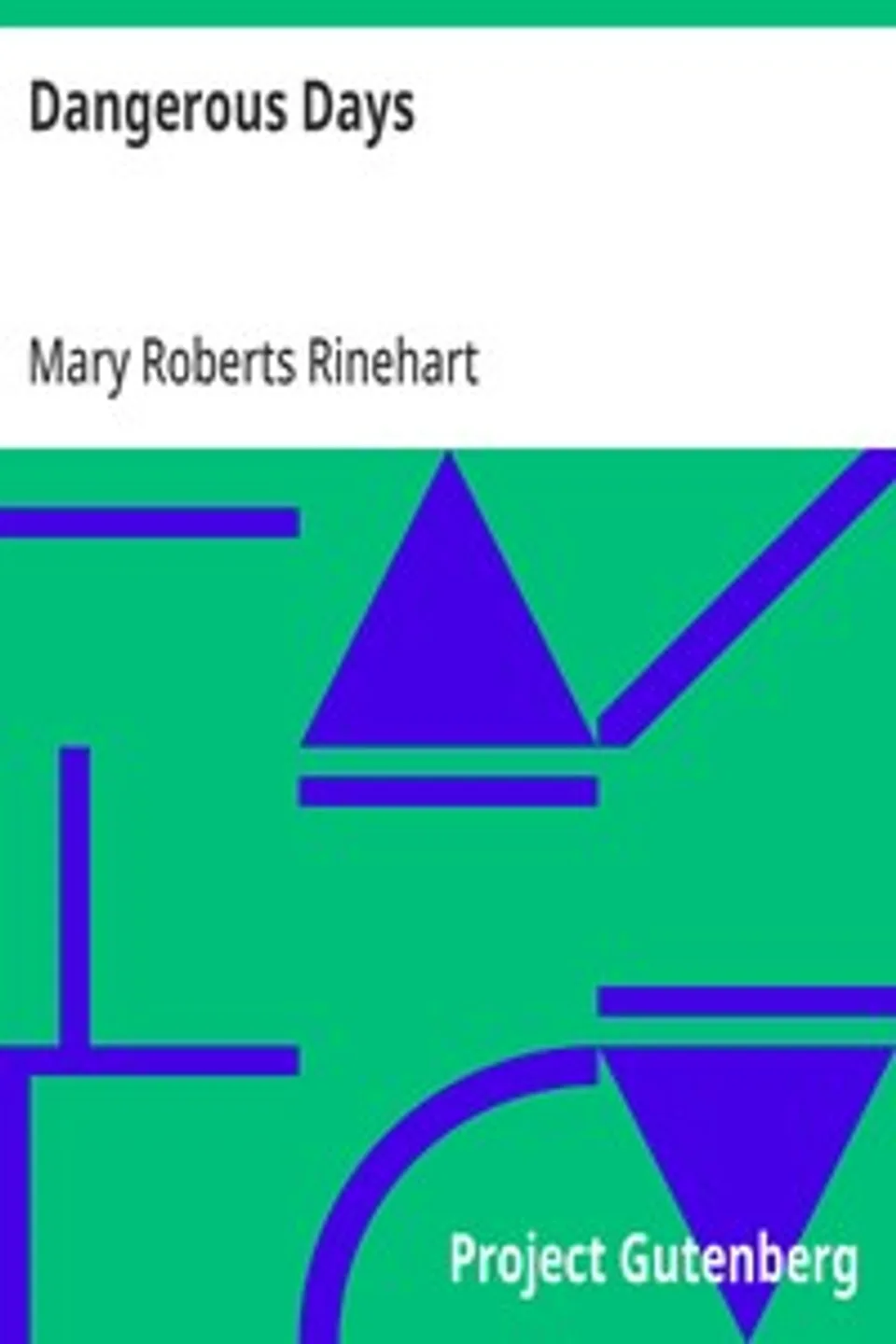 Dangerous Days, Mary Roberts Rinehart