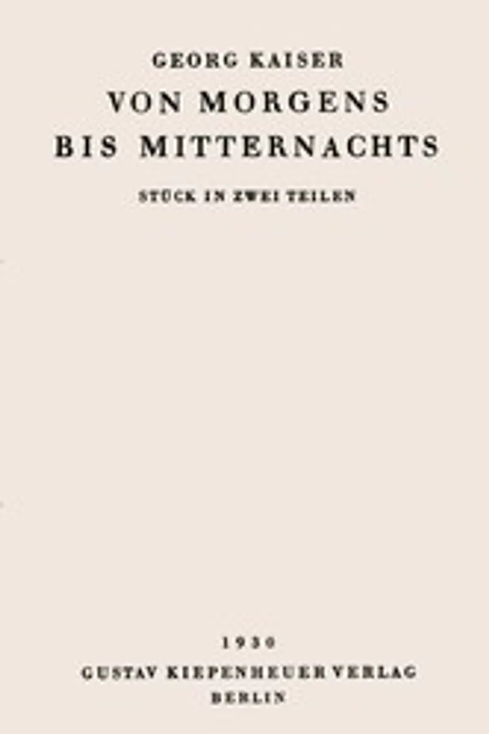 Von morgens bis mitternachts, Georg Kaiser