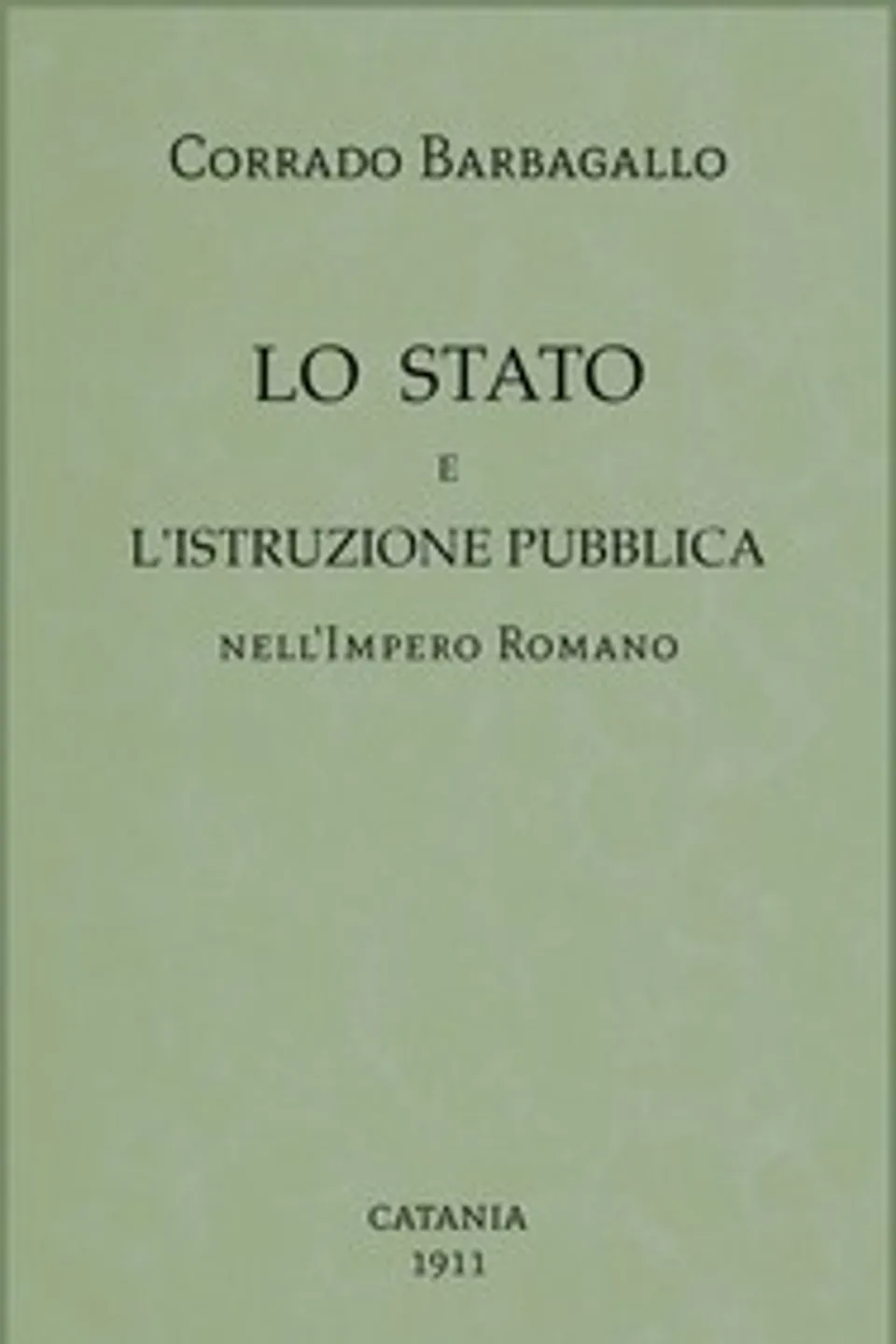 Lo Stato e l'istruzione pubblica nell'Impero Romano, Corrado Barbagallo