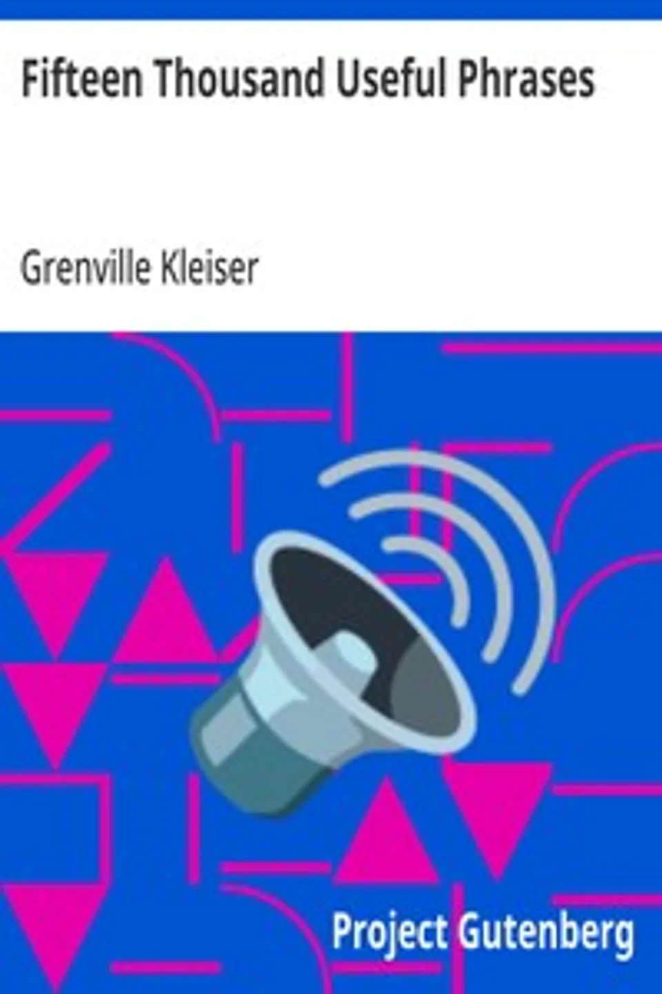 Fifteen Thousand Useful Phrases, Grenville Kleiser