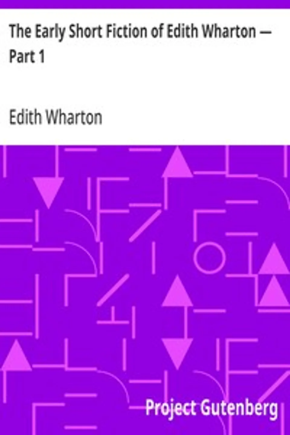 The Early Short Fiction of Edith Wharton — Part 1, Edith Wharton