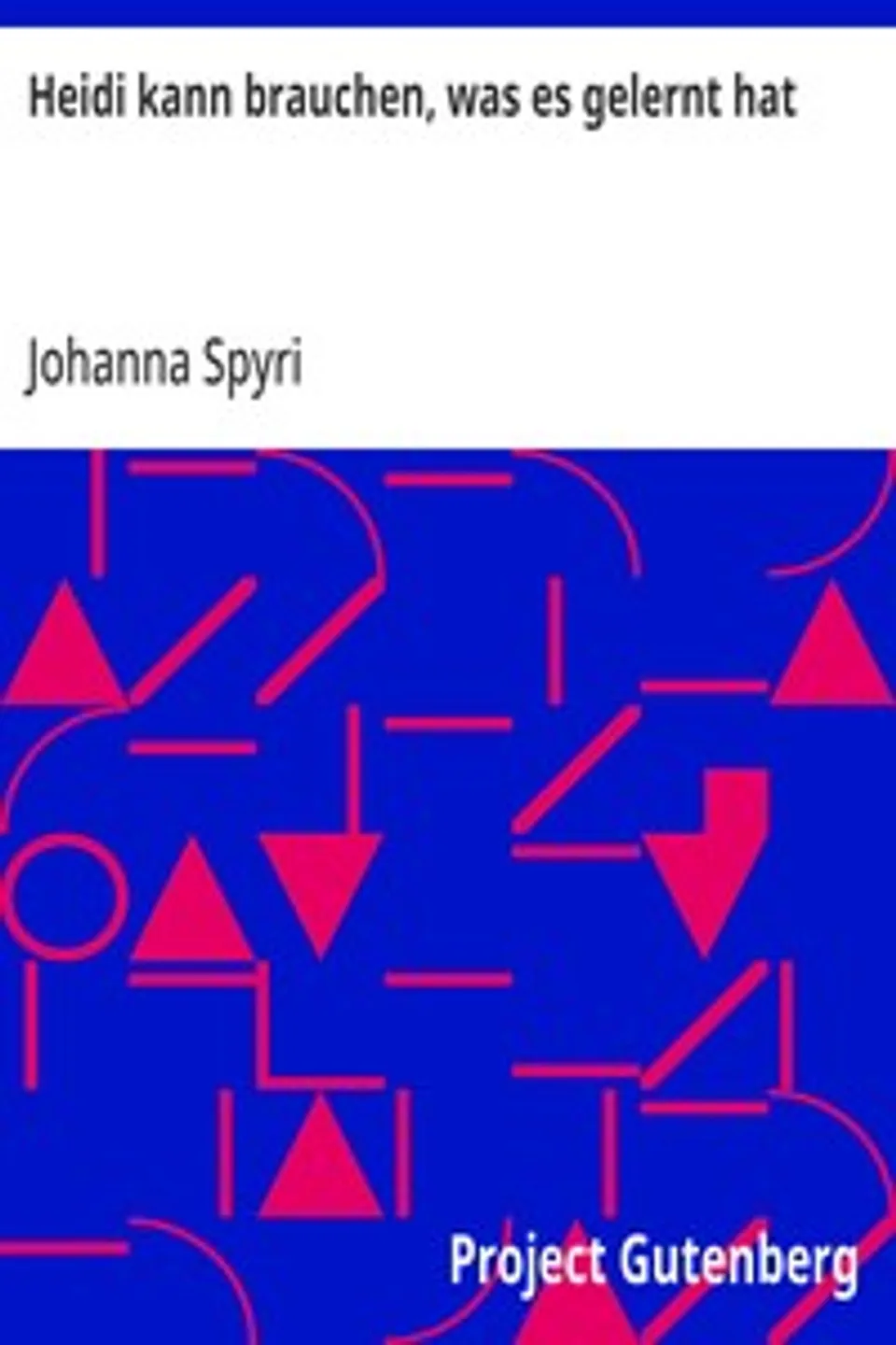 Heidi kann brauchen, was es gelernt hat, Johanna Spyri