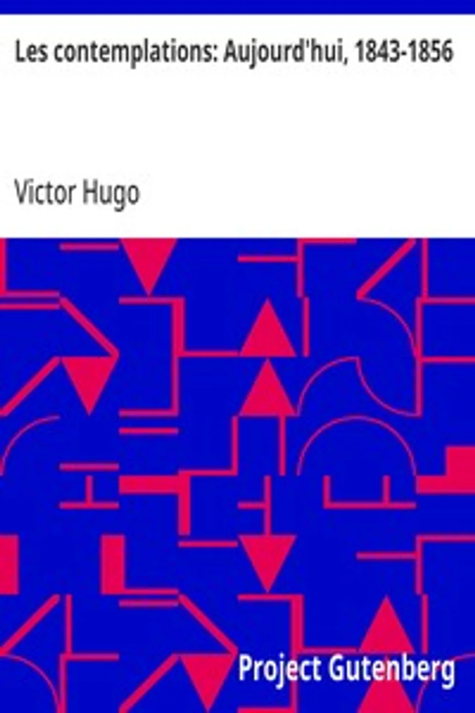 Les contemplations: Aujourd'hui, 1843-1856, Victor Hugo
