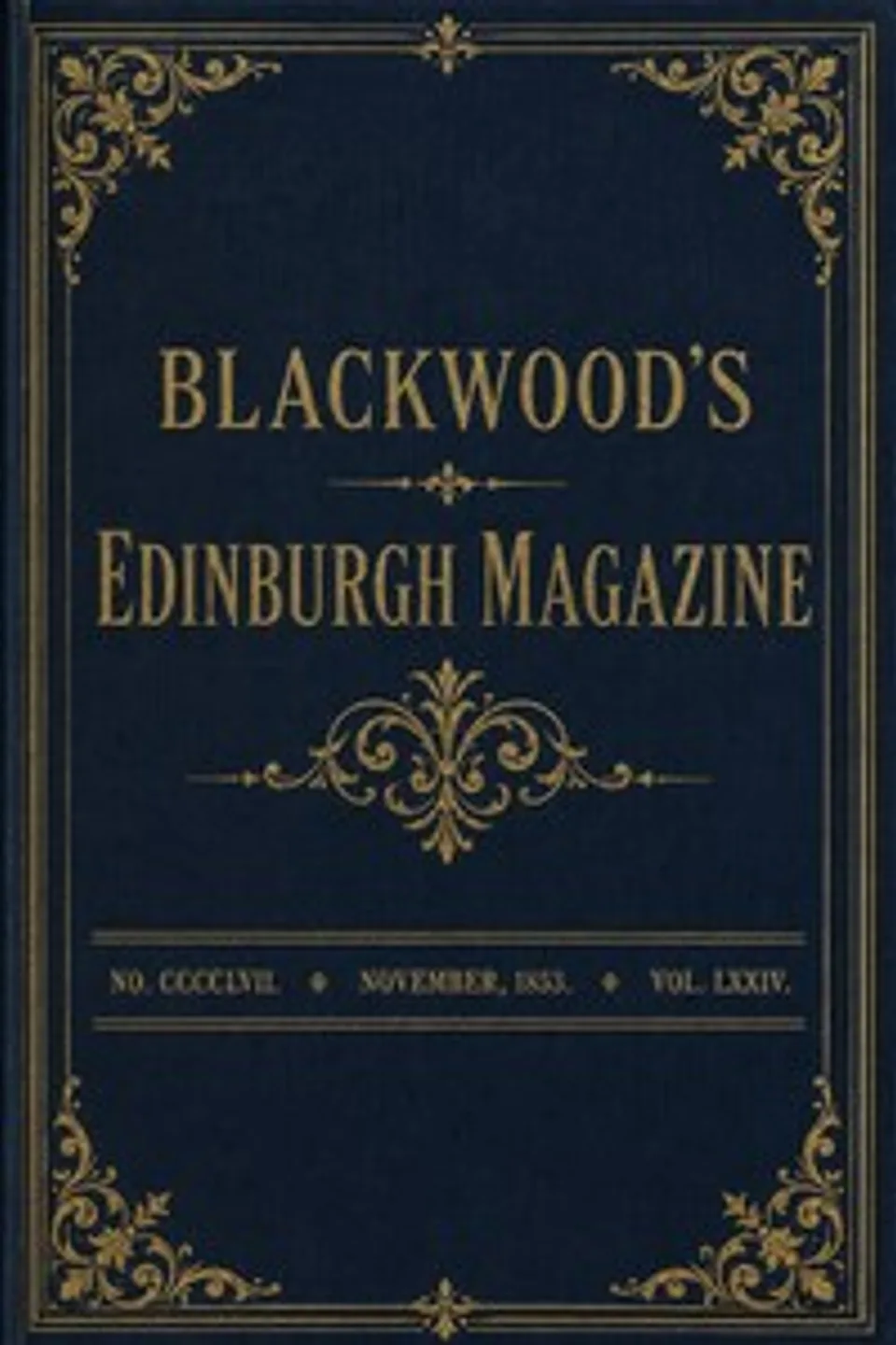 Blackwood's Edinburgh magazine, Vol. 74, No. 457, November, 1853, Various