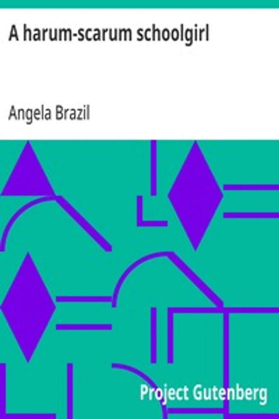 A harum-scarum schoolgirl, Angela Brazil