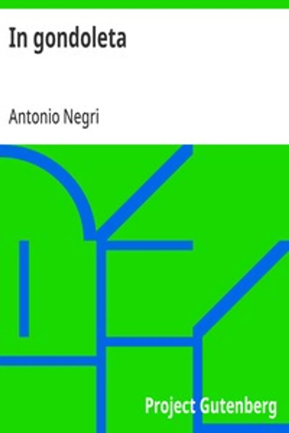 In gondoleta: Barcarole e Rime Veneziane, Antonio Negri