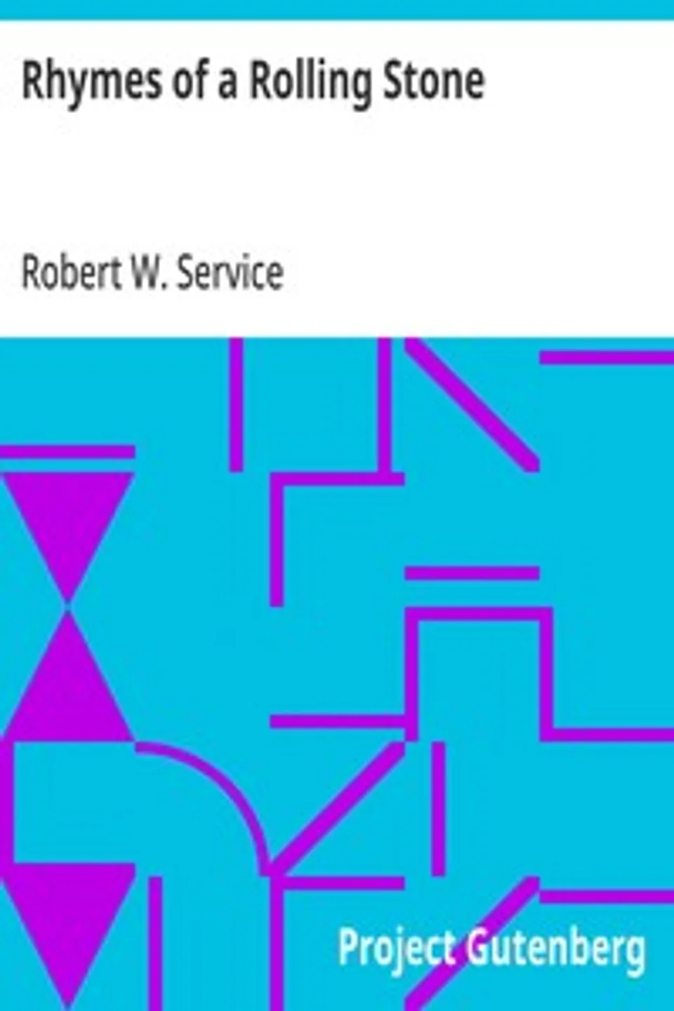 Rhymes of a Rolling Stone, Robert W. (Robert William) Service