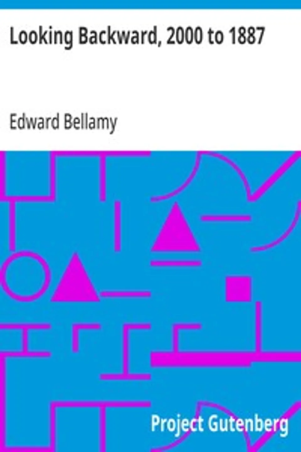 Looking Backward, 2000 to 1887, Edward Bellamy