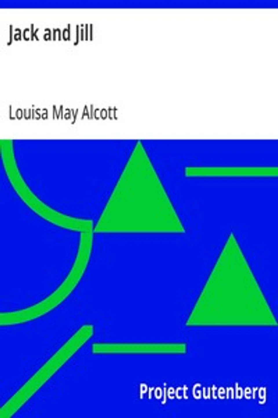 Jack and Jill, Louisa May Alcott