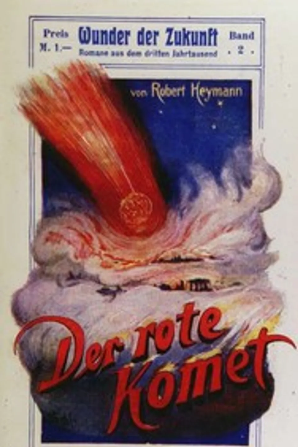 Der rote Komet: Wunder der Zukunft. Romane aus dem dritten Jahrtausend. Band 2, Robert Heymann