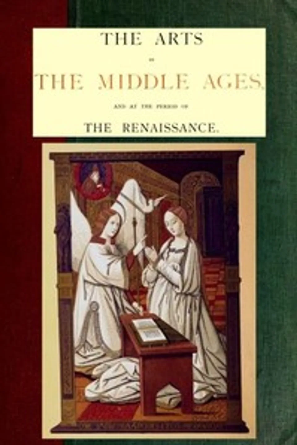 The Arts in the Middle Ages and at the Period of the Renaissance, P. L. Jacob