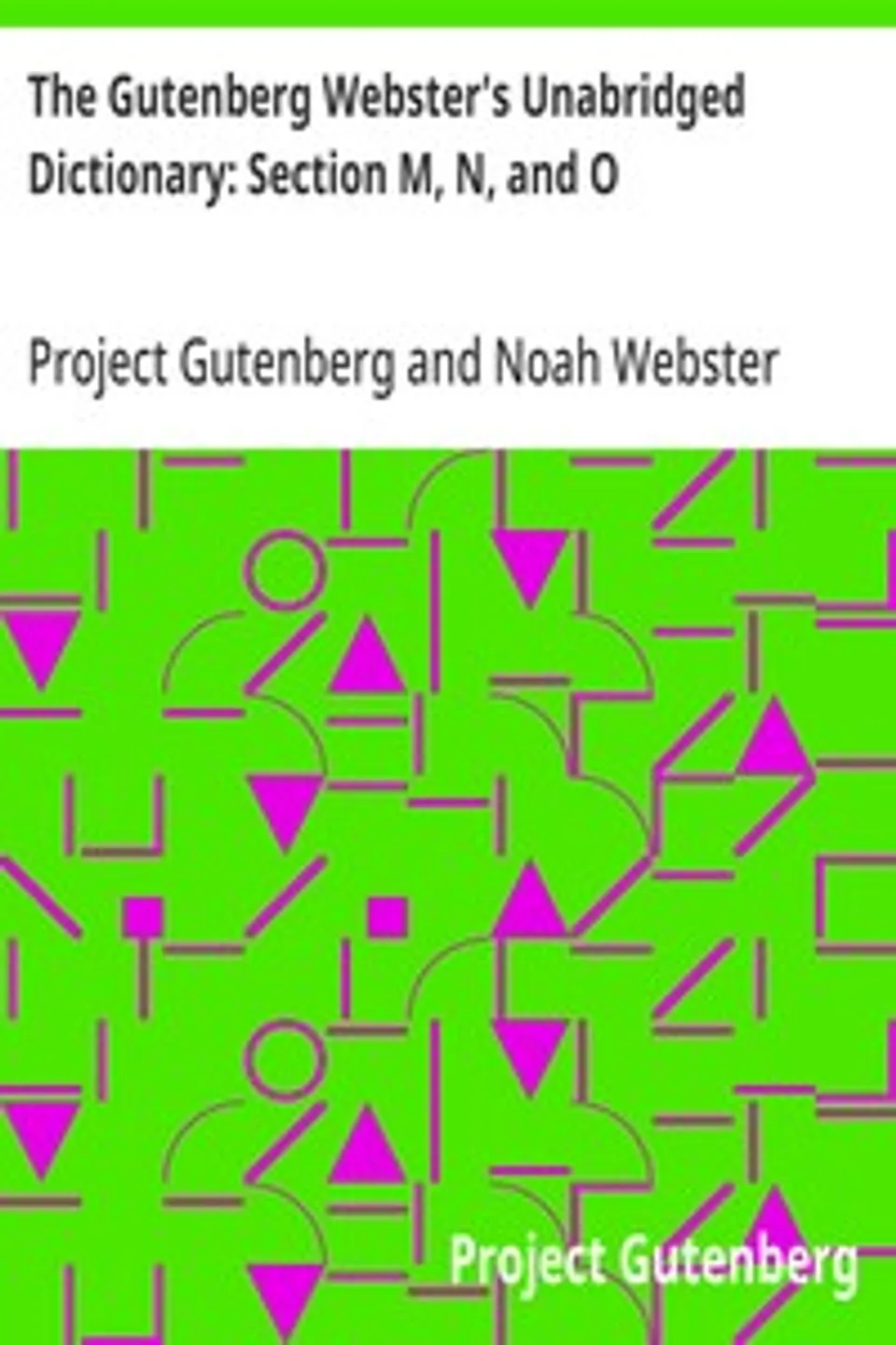 The Gutenberg Webster's Unabridged Dictionary: Section M, N, and O, Project Gutenberg