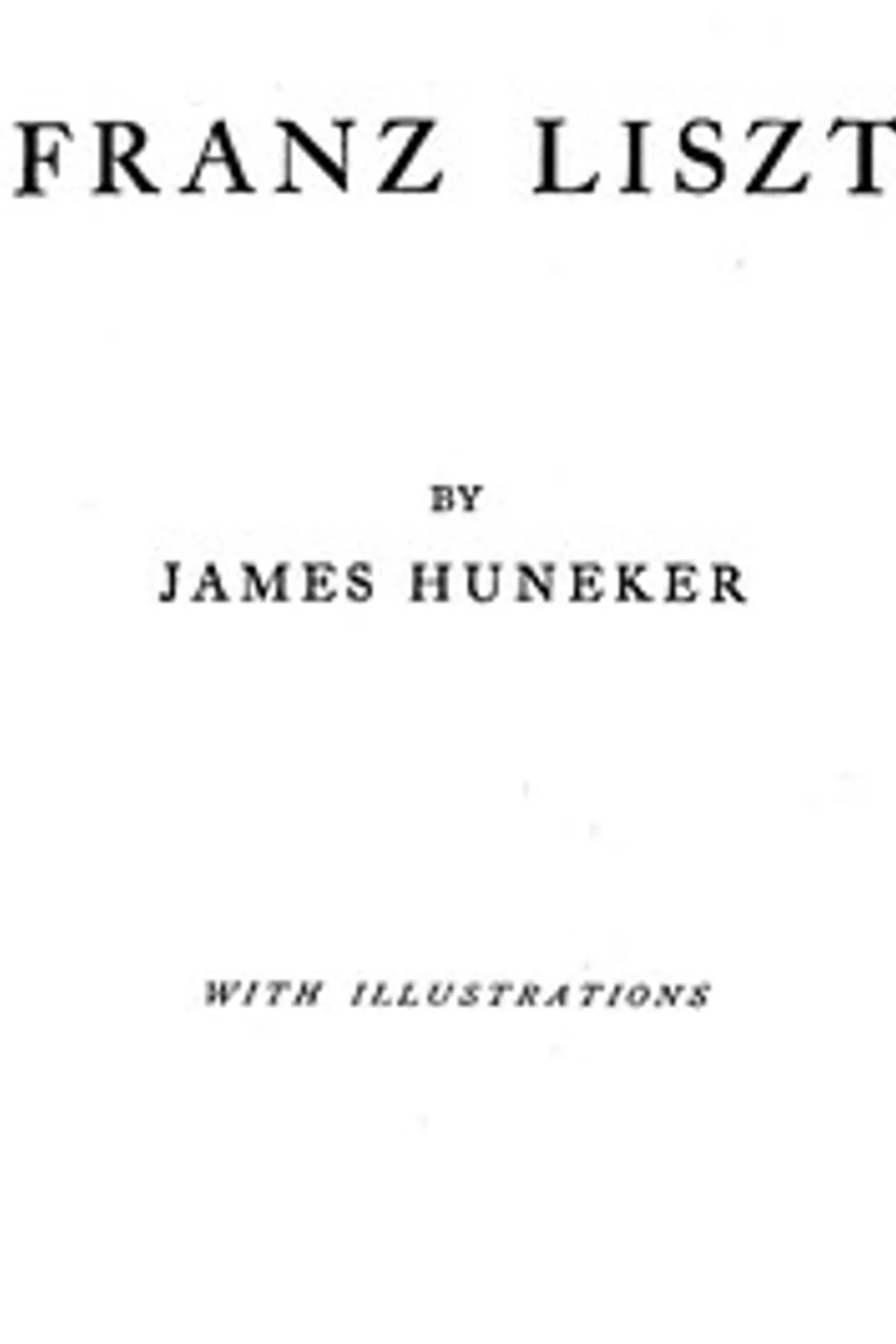 Franz Liszt, James Huneker