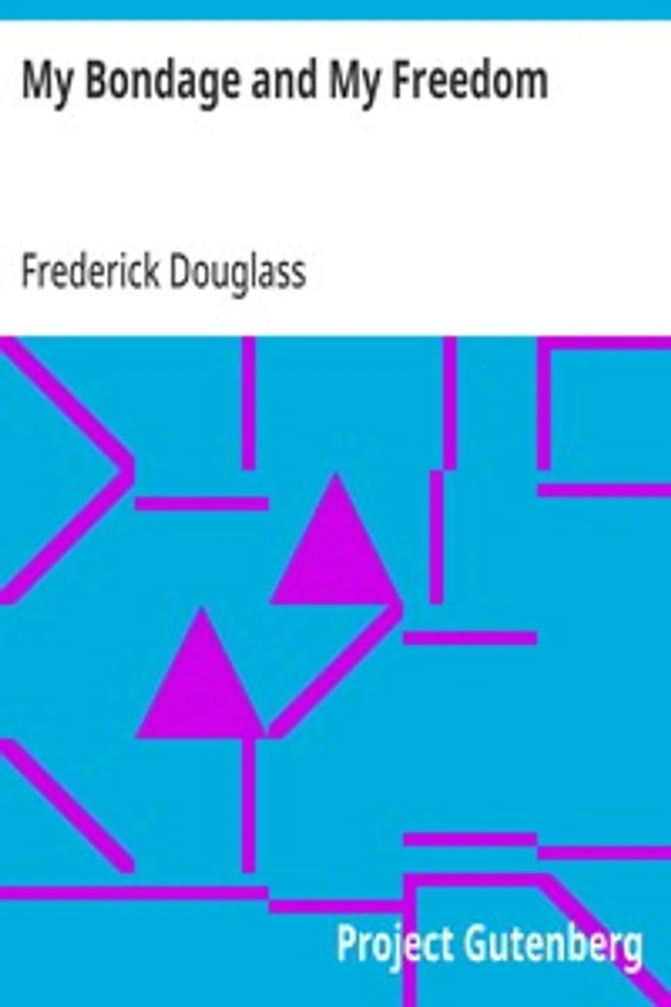 My Bondage and My Freedom, Frederick Douglass