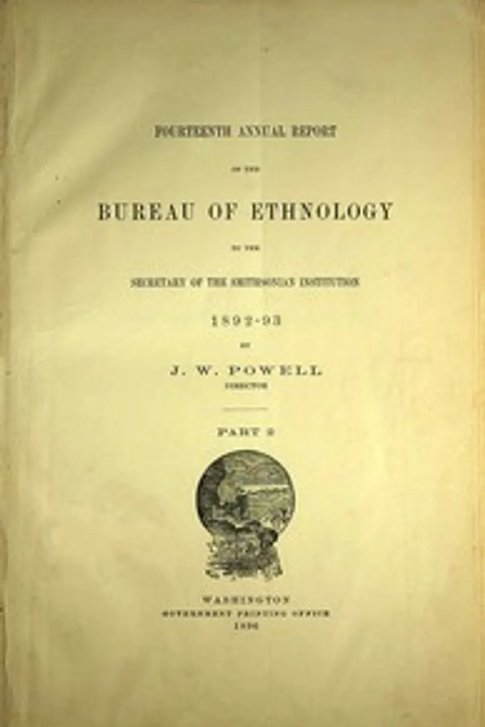 The Ghost-dance religion and the Sioux outbreak of 1890 : $b Fourteenth annual report of the Bureau of Ethnology, part 2., James Mooney