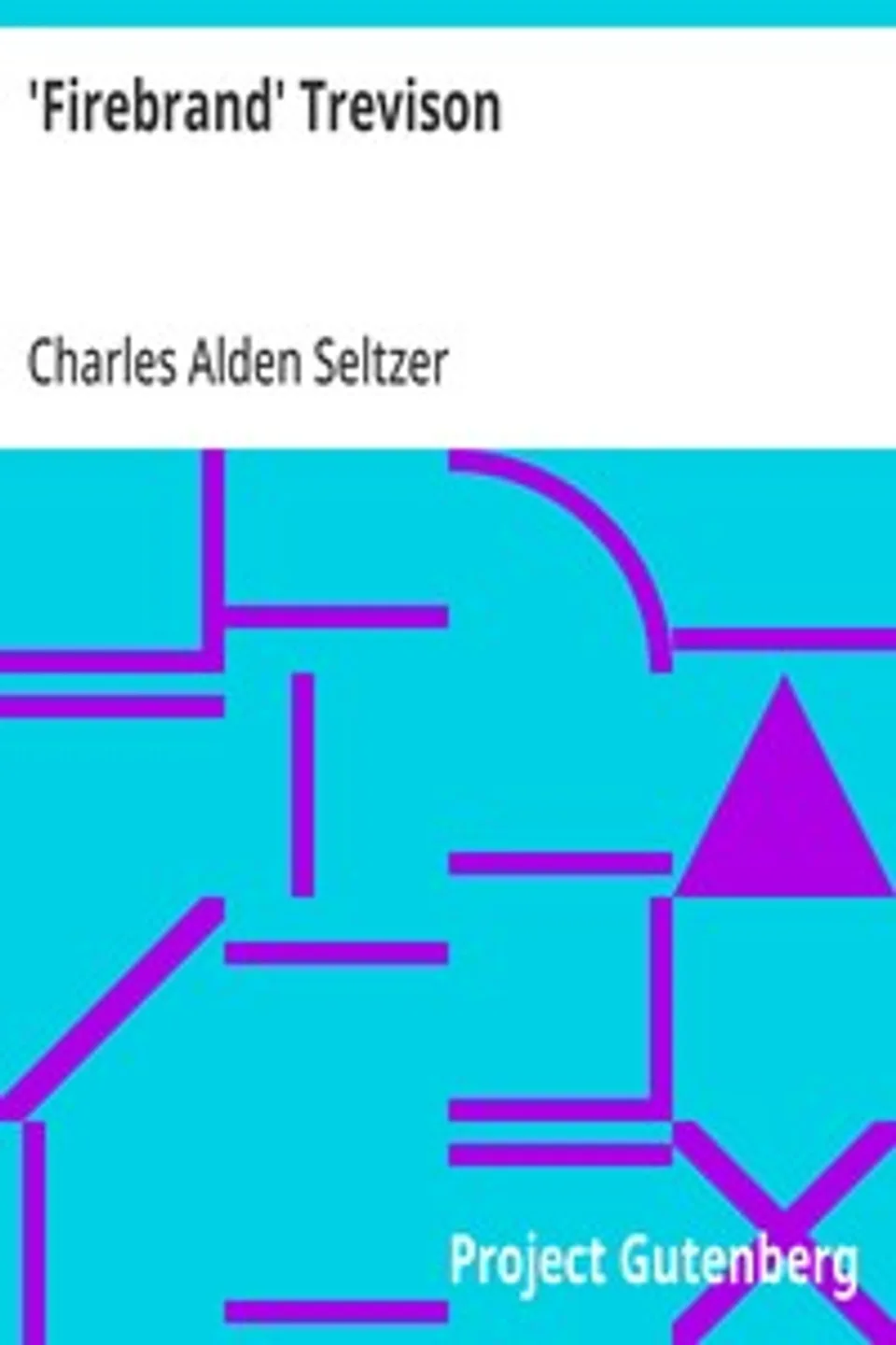 'Firebrand' Trevison, Charles Alden Seltzer