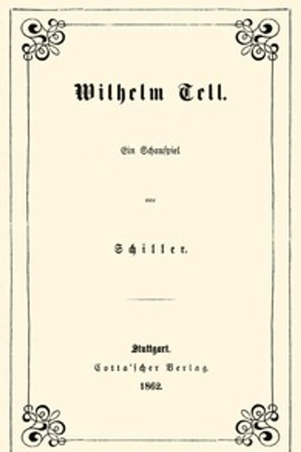 Wilhelm Tell : $b Ein Schauspiel, Friedrich Schiller