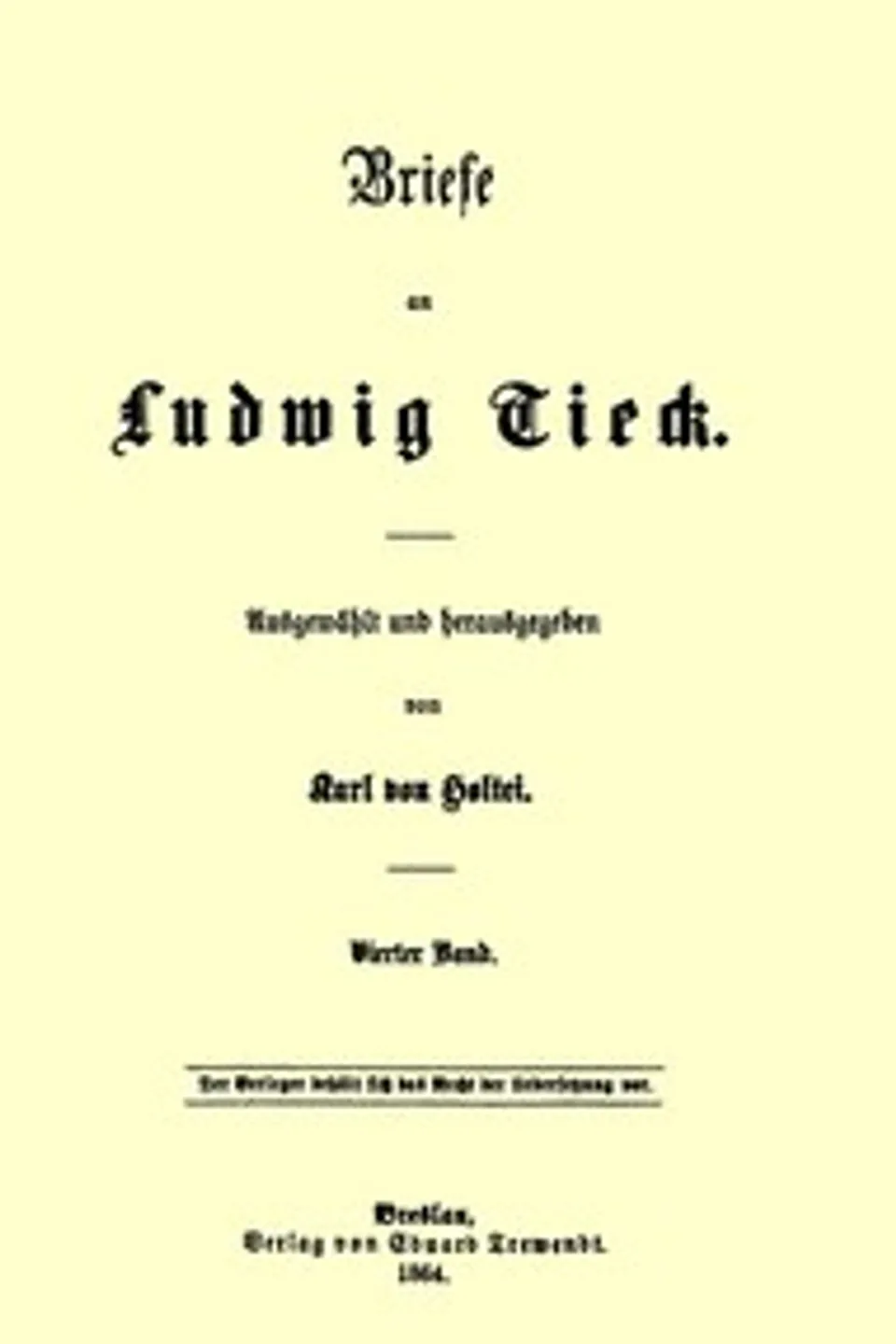 Briefe an Ludwig Tieck (4/4): Vierter Band, Ludwig Tieck